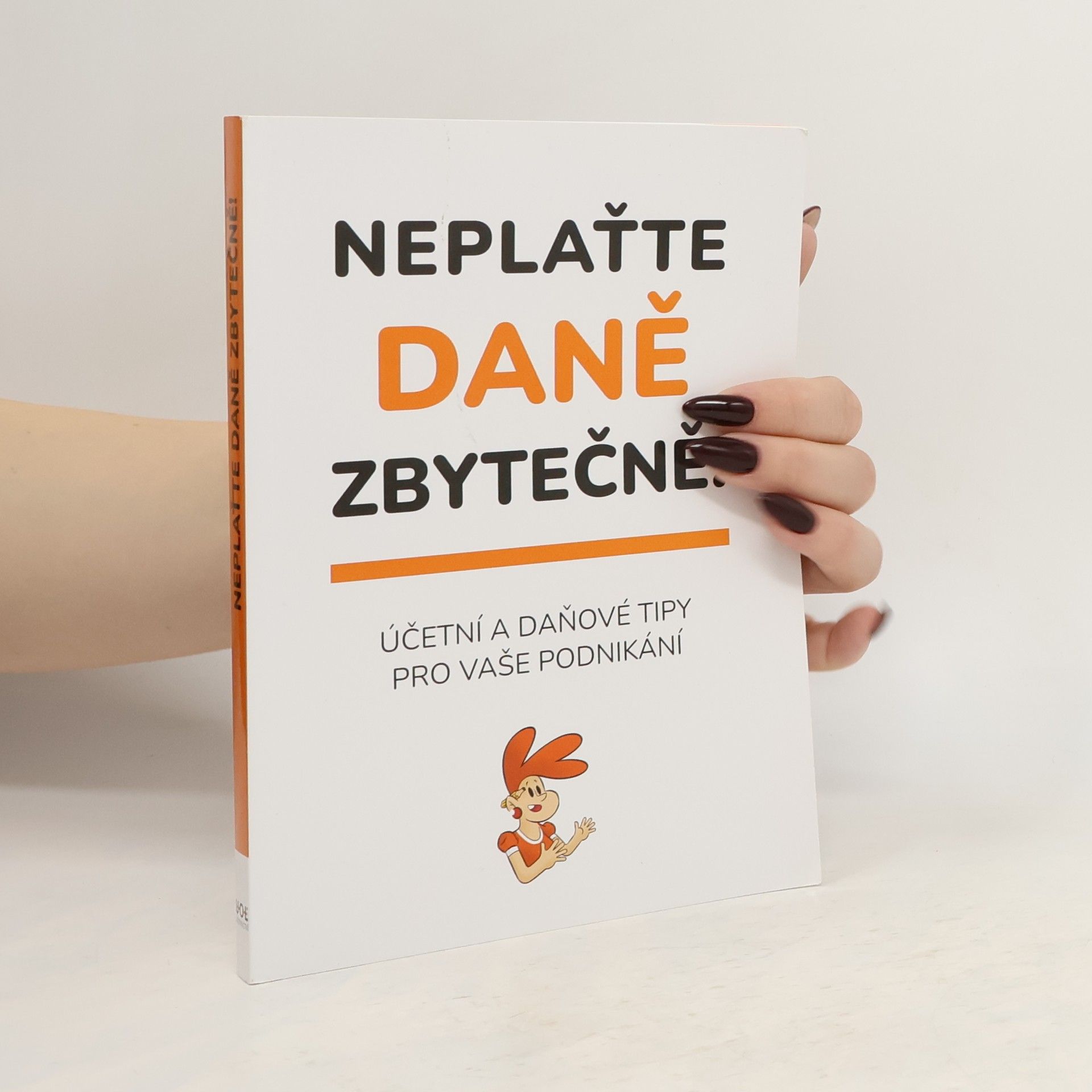 Kolektiv autorů Neplaťte daně zbytečně!