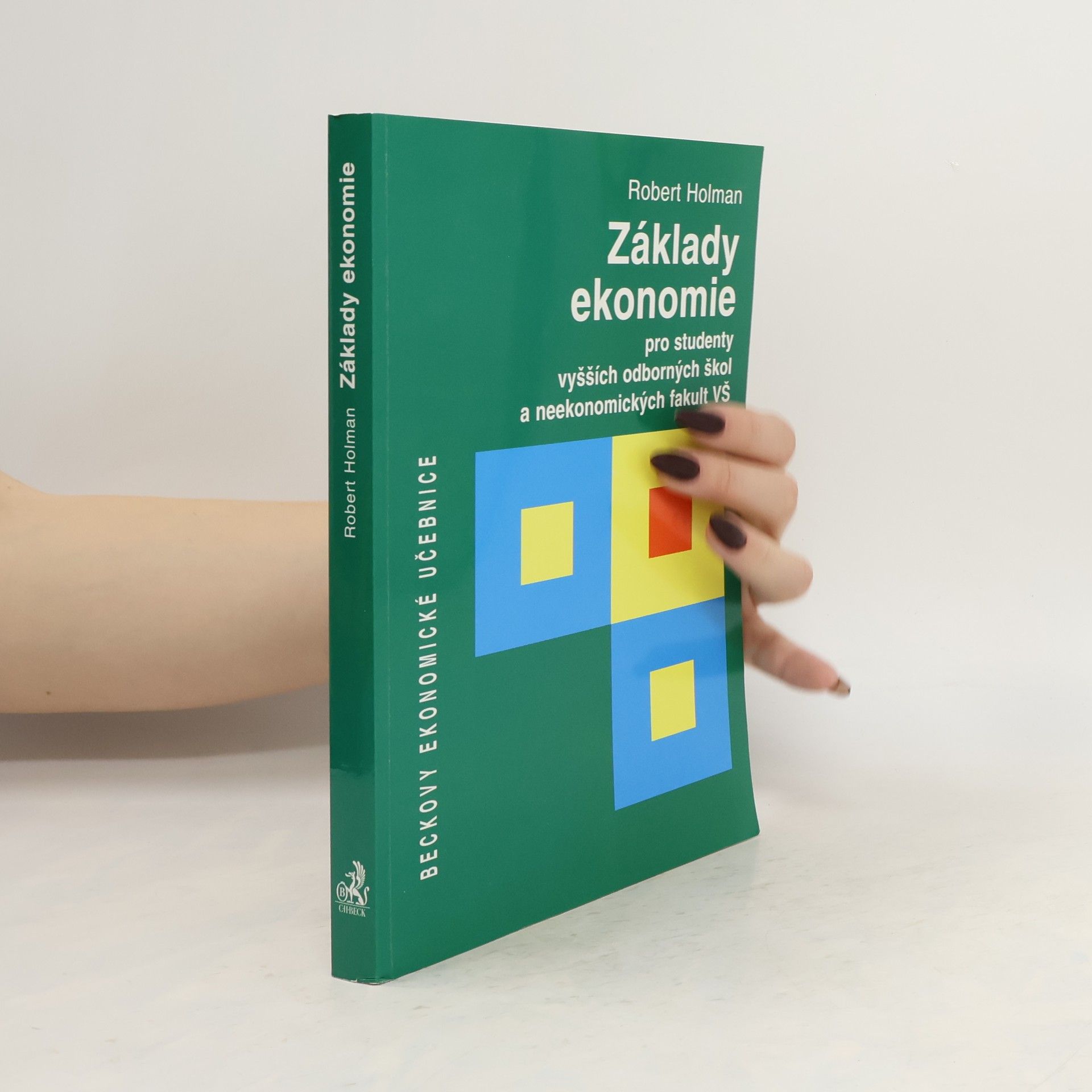 Robert Holman Základy ekonomie. Pro studenty vyšších odborných škol a neekonomických fakult VŠ