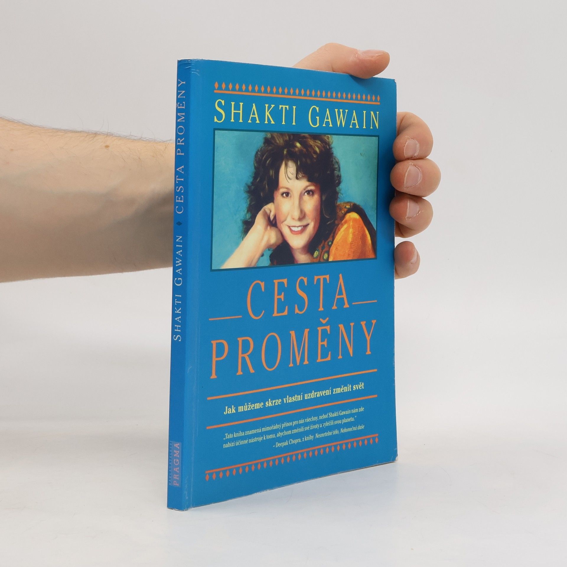 Shakti Gawain Cesta proměny: Jak můžeme skrze vlastní uzdravení změnit svět