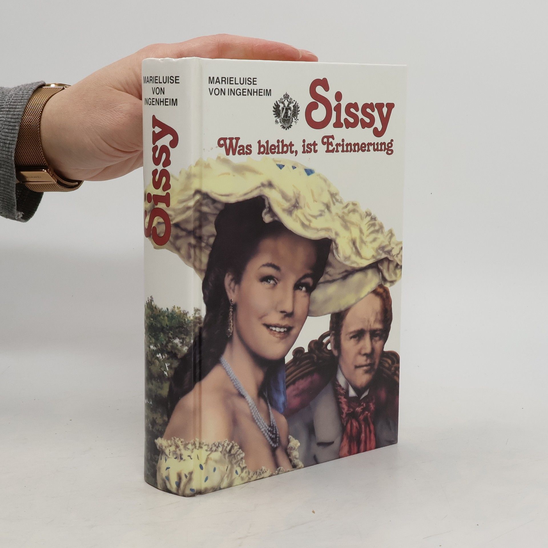 Maireluise von Ingenheim Sissy. Was bleibt, ist Erinnerung