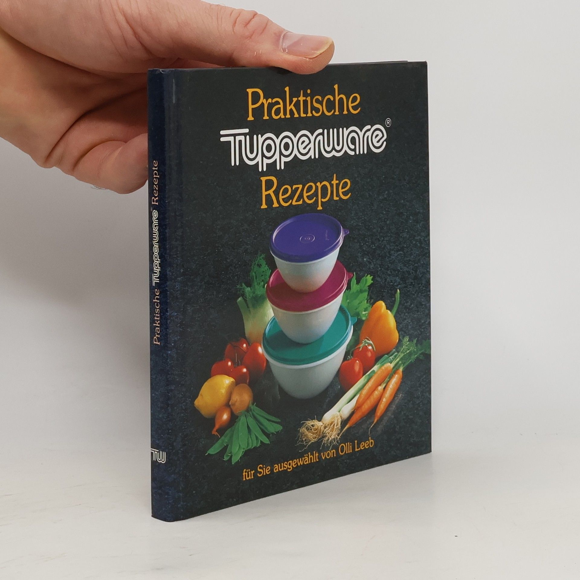 Olli Leeb Praktische Tupperware Rezepte