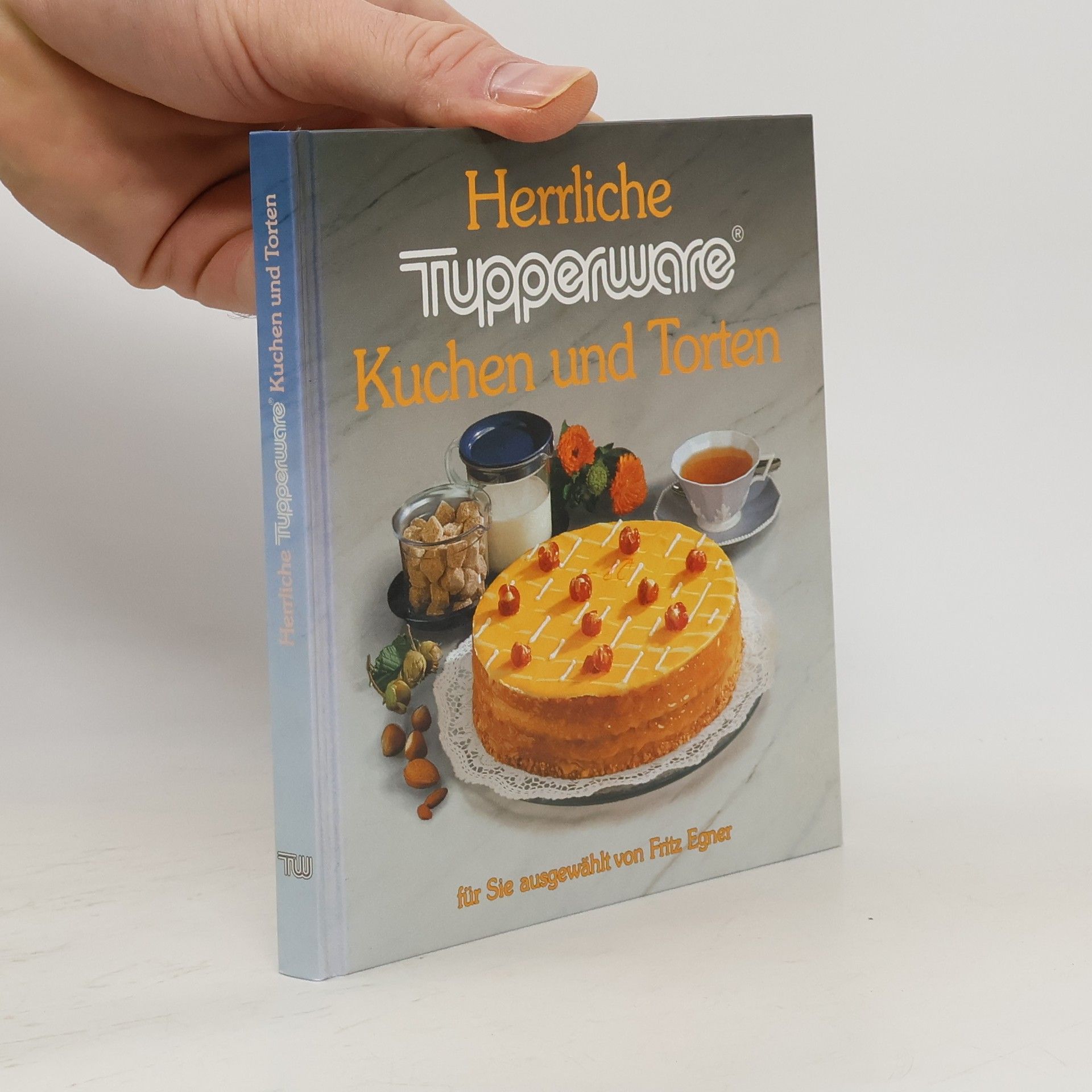 AA.VV. Herrliche Tupperware. Kuchen und Torten