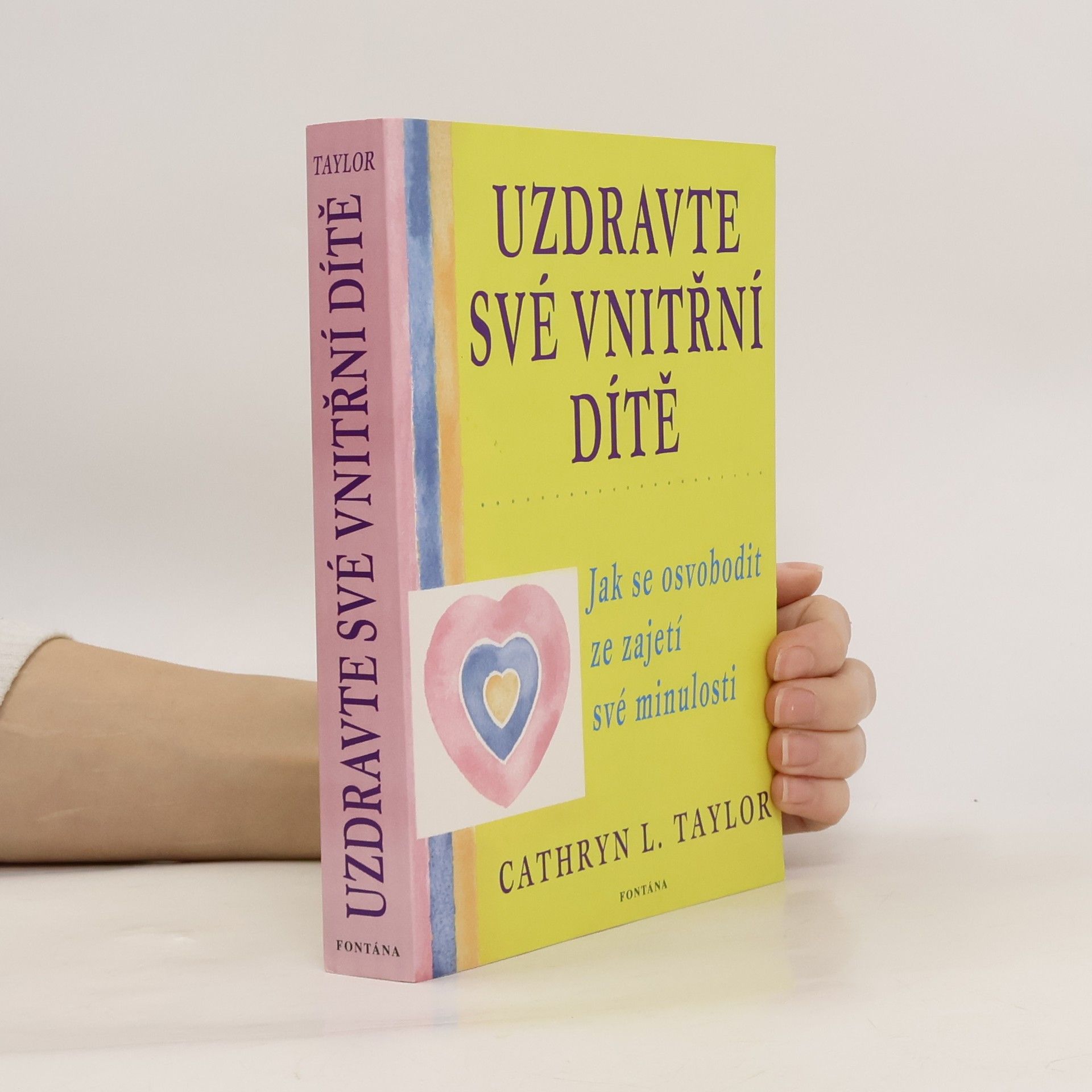 Cathryn L. Taylor Uzdravte své vnitřní dítě