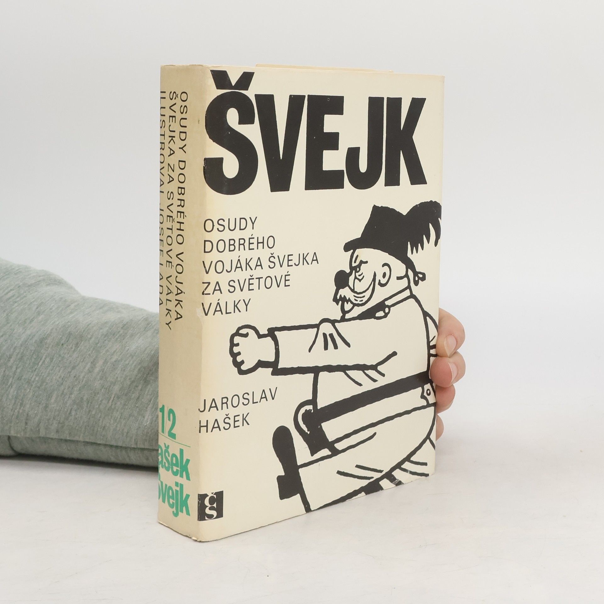 Jaroslav Hašek Osudy dobrého vojáka Švejka za světové války I.-II.