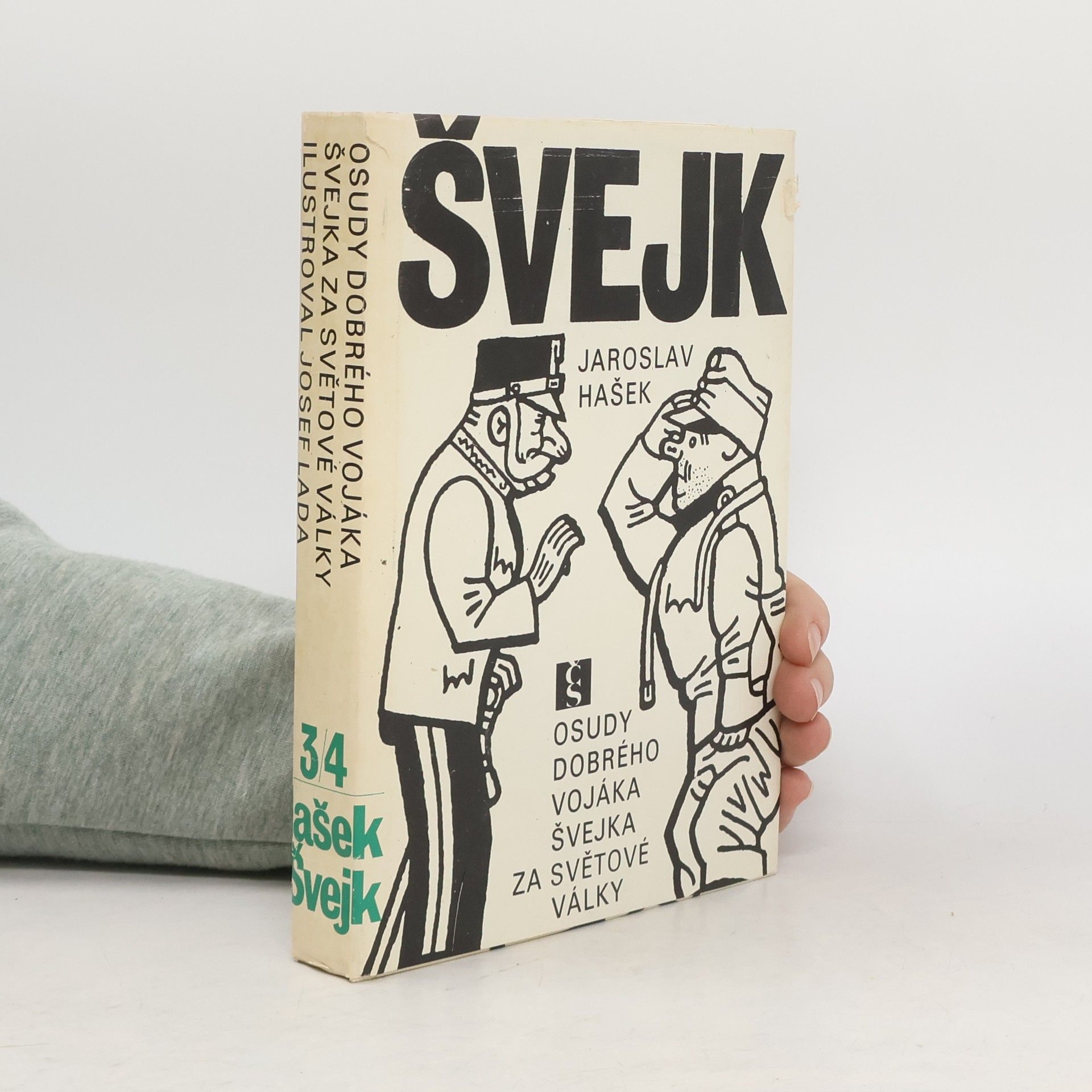 Jaroslav Hašek Osudy dobrého vojáka Švejka za světové války III. Slavný výprask IV. Pokračování slavného výprasku