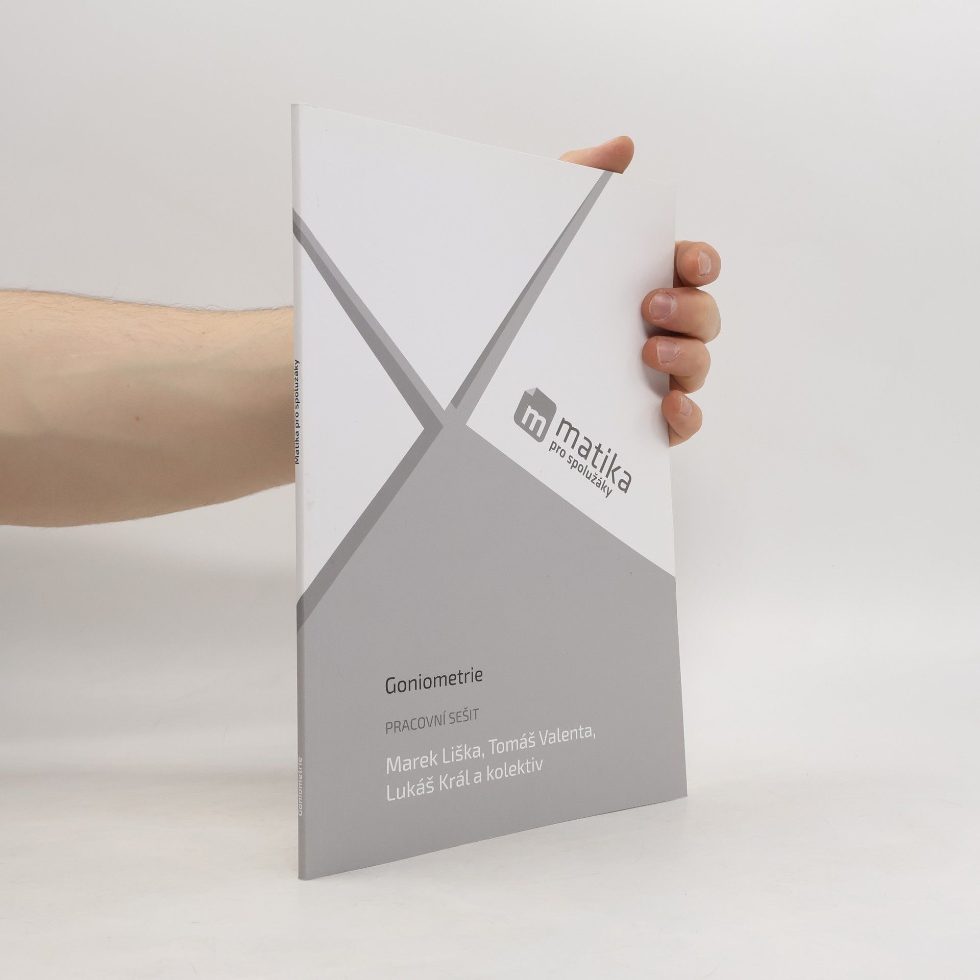 Marek Liška Matika pro spolužáky. Goniometrie : pracovní sešit