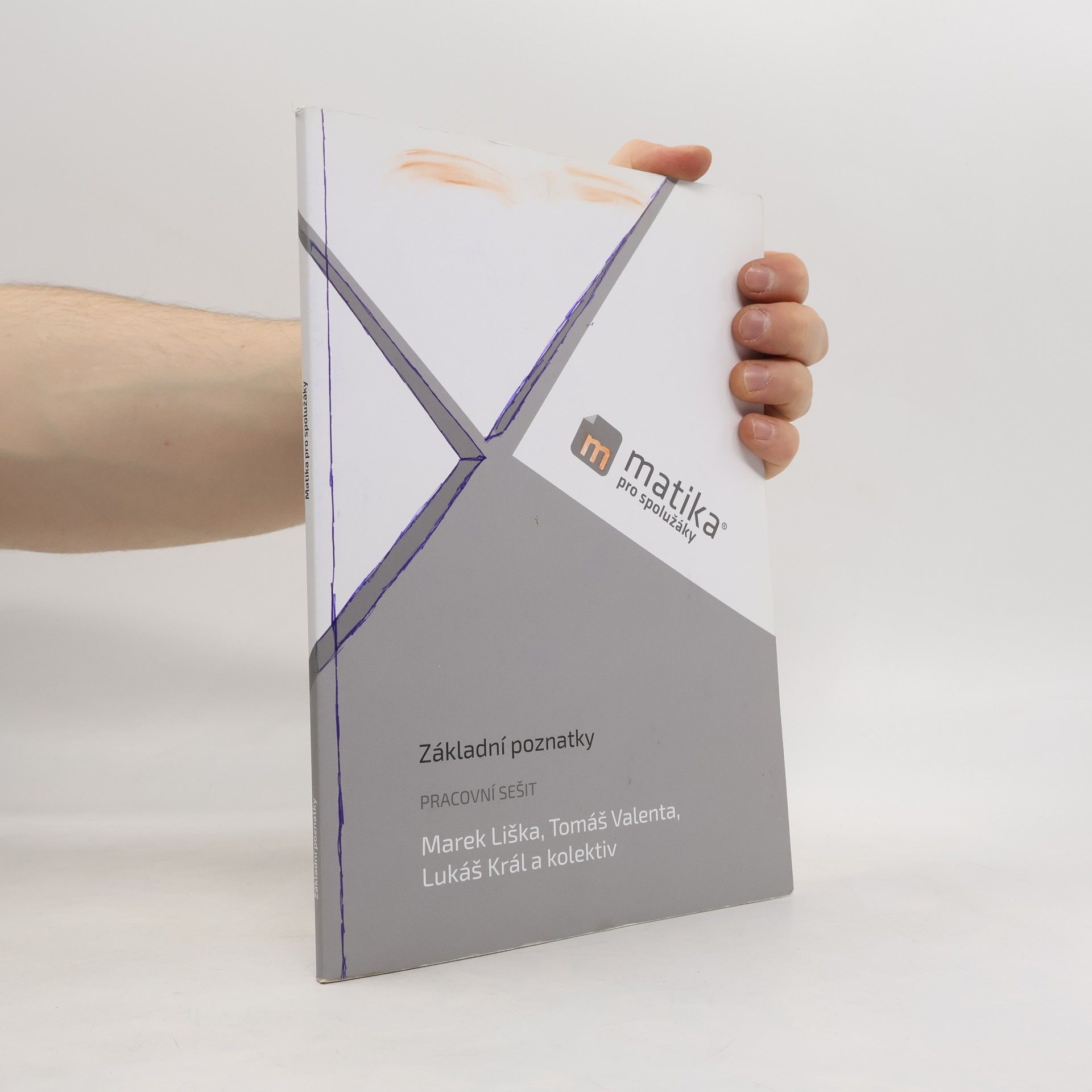 Marek Liška Matika pro spolužáky. Základní poznatky. Pracovní sešit