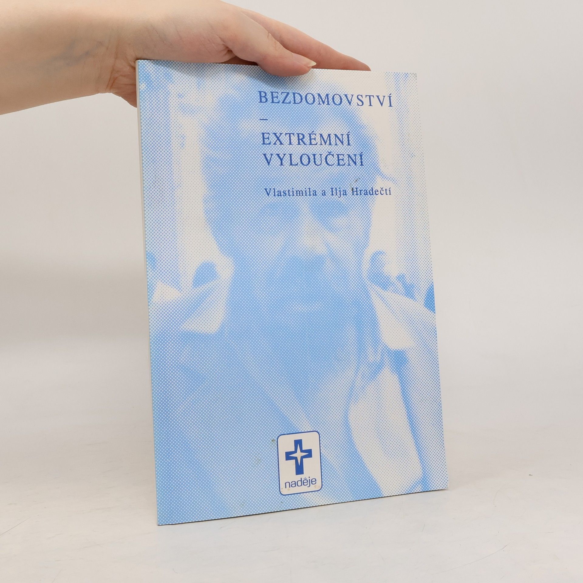 Ilja Hradecký Bezdomovství - extrémní vyloučení