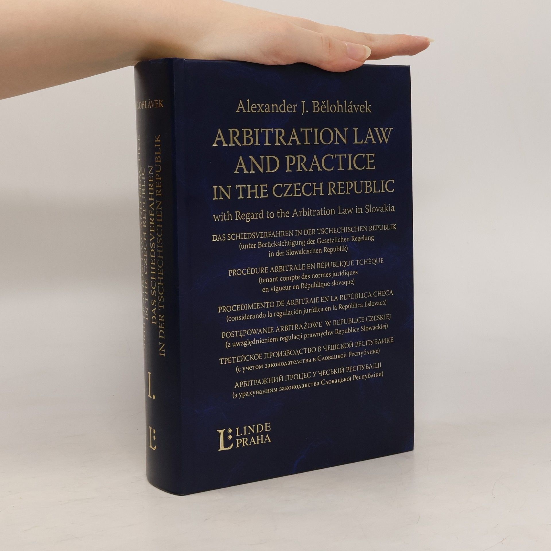 Alexander J. Bělohlávek Arbitration Law and Practice in the Czech Republic I