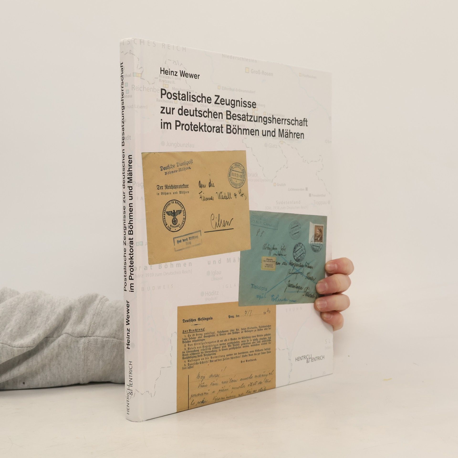 Heinz Wewer Postalische Zeugnisse zur deutschen Besatzungsherrschaft im Protektorat Böhmen und Mähren