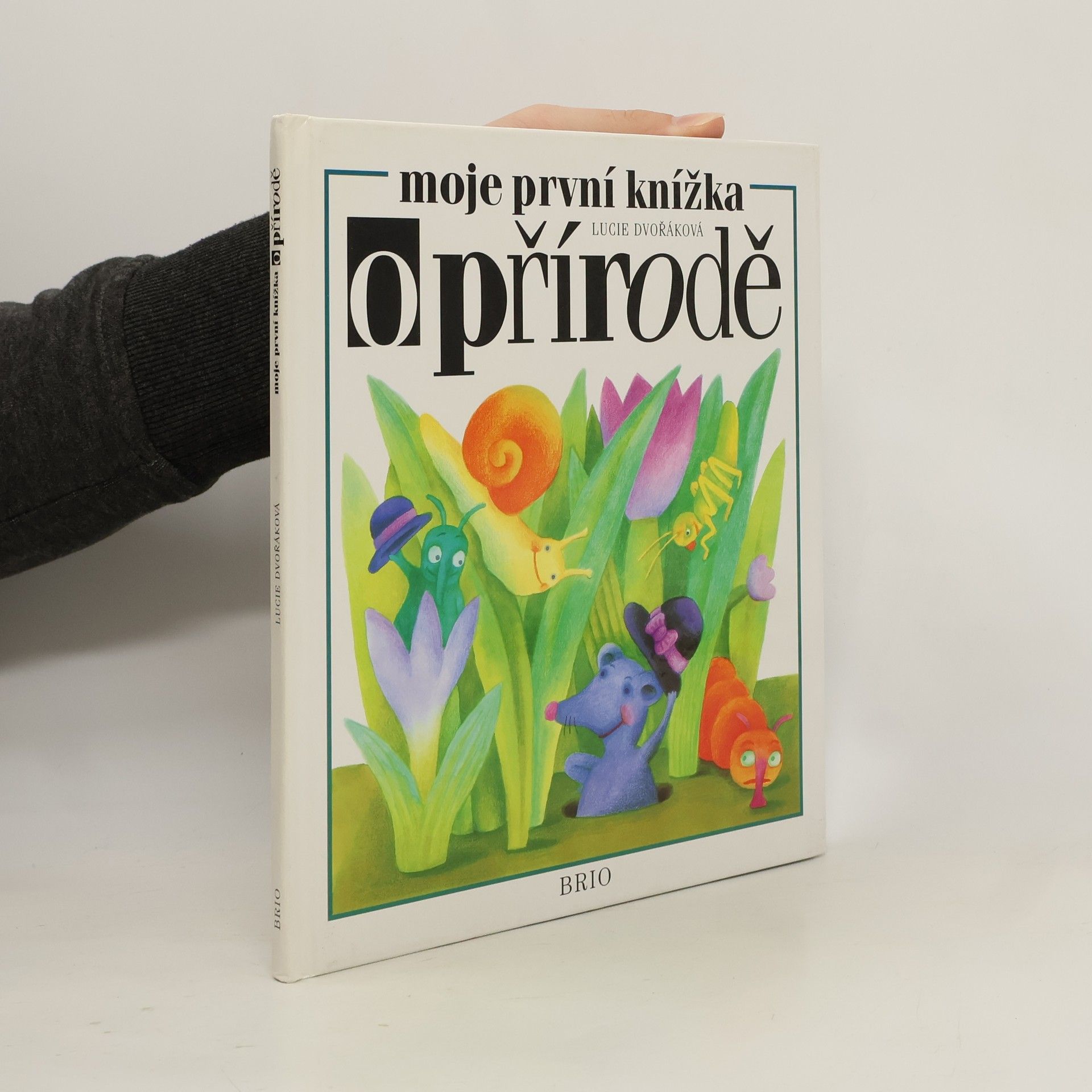 Lucie Dvořáková-Liberdová Moje první knížka o přírodě