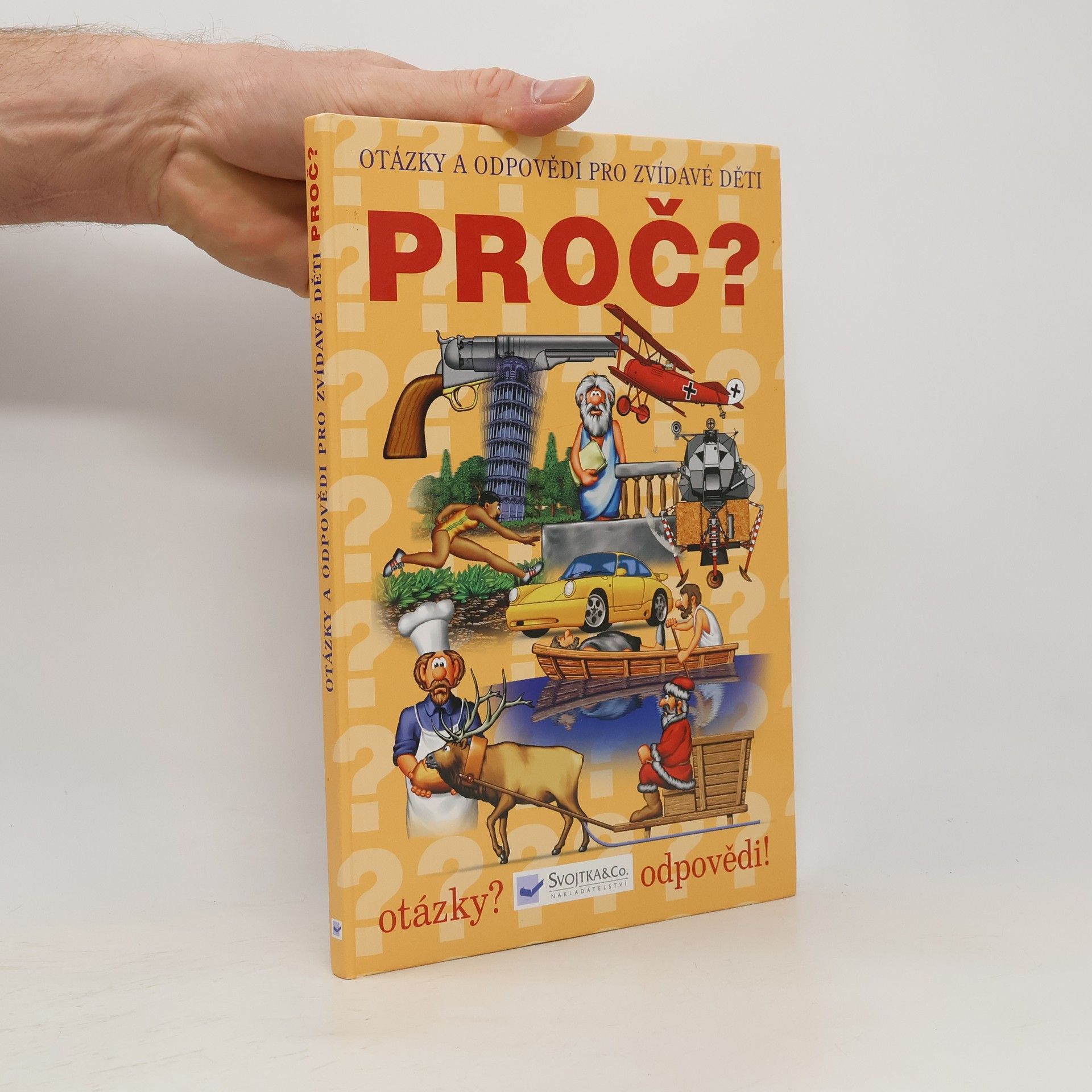 Autorenkollektiv Proč? : Otázky a odpovědi pro zvídavé děti