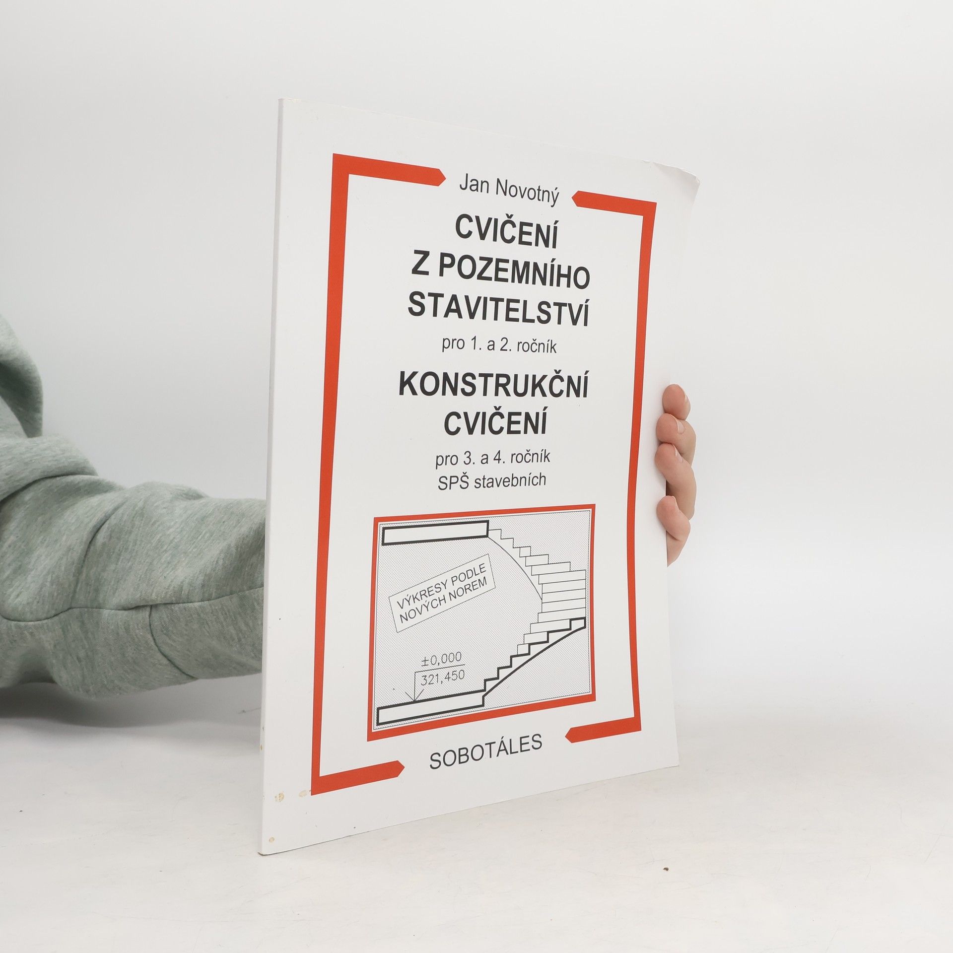 Jan Novotný Cvičení z pozemního stavitelství pro 1. a 2. ročník. Konstrukční cvičení pro 3. a 4. ročník SPŠ stavebních