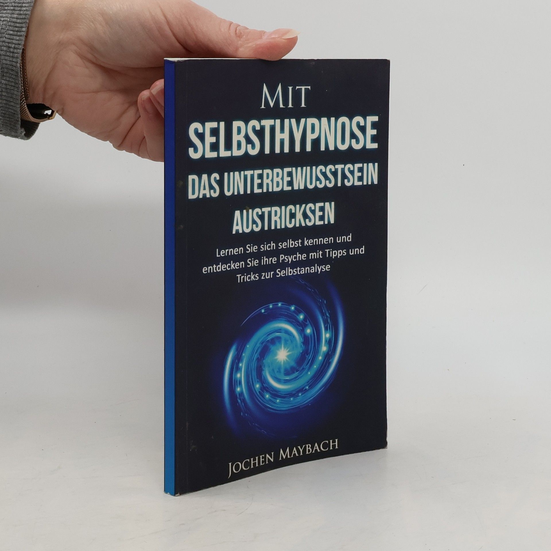 Jochen Maybach Mit Selbsthypnose das Unterbewusstsein austricksen