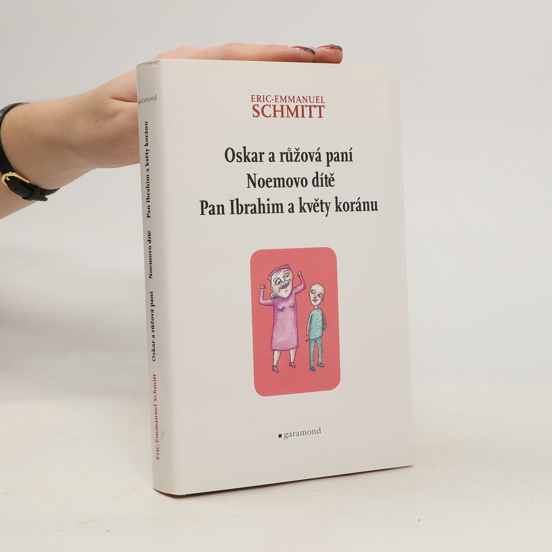 Eric Emmanuel Schmitt Oskar a růžová paní. Noemovo dítě. Pan Ibrahim a květy koránu