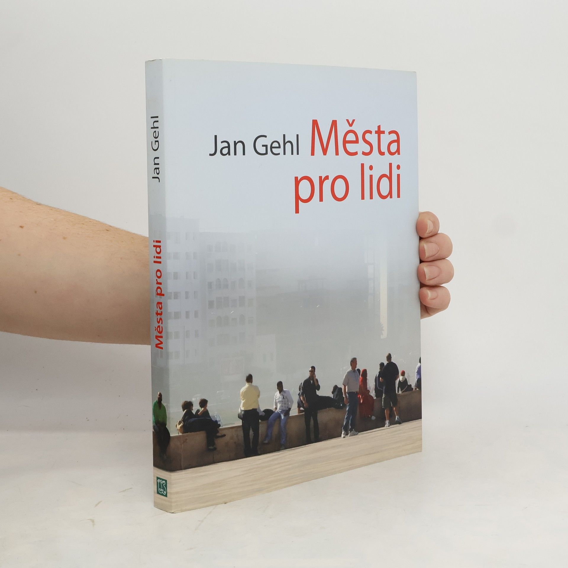 Jan Gehl Města pro lidi