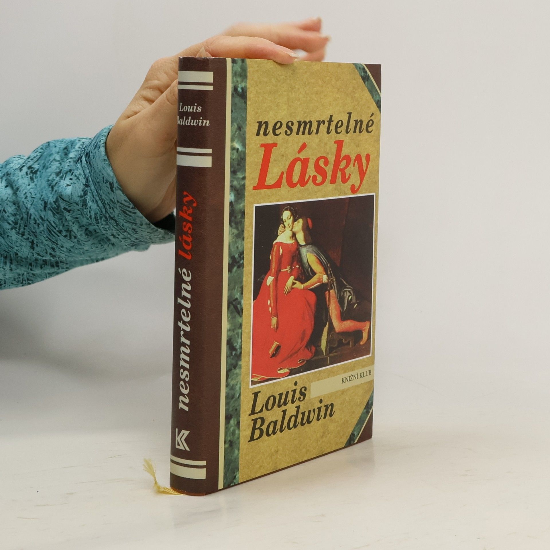 Louis Baldwin Nesmrtelné lásky: Milostné příběhy od Antonia a Kleopatry po současnost