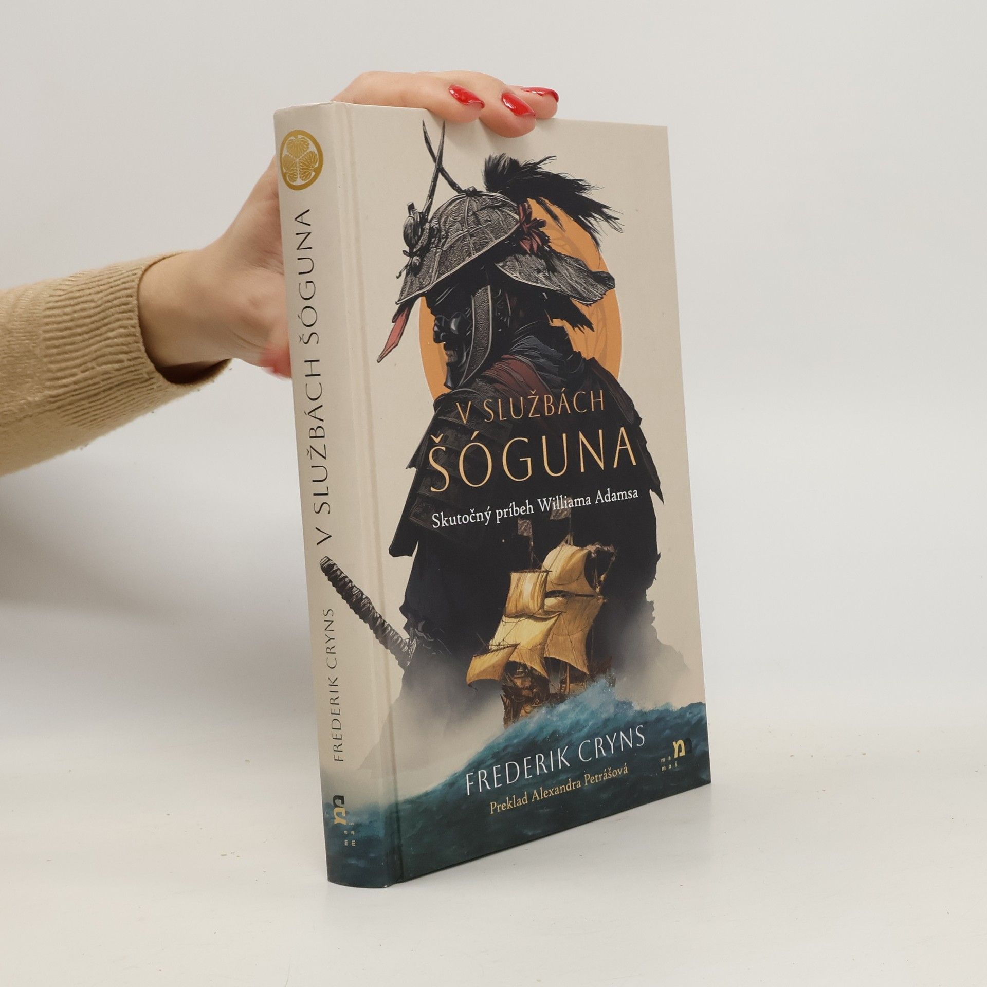 Frederik Cryns V službách šóguna: Skutočný príbeh Williama Adamsa