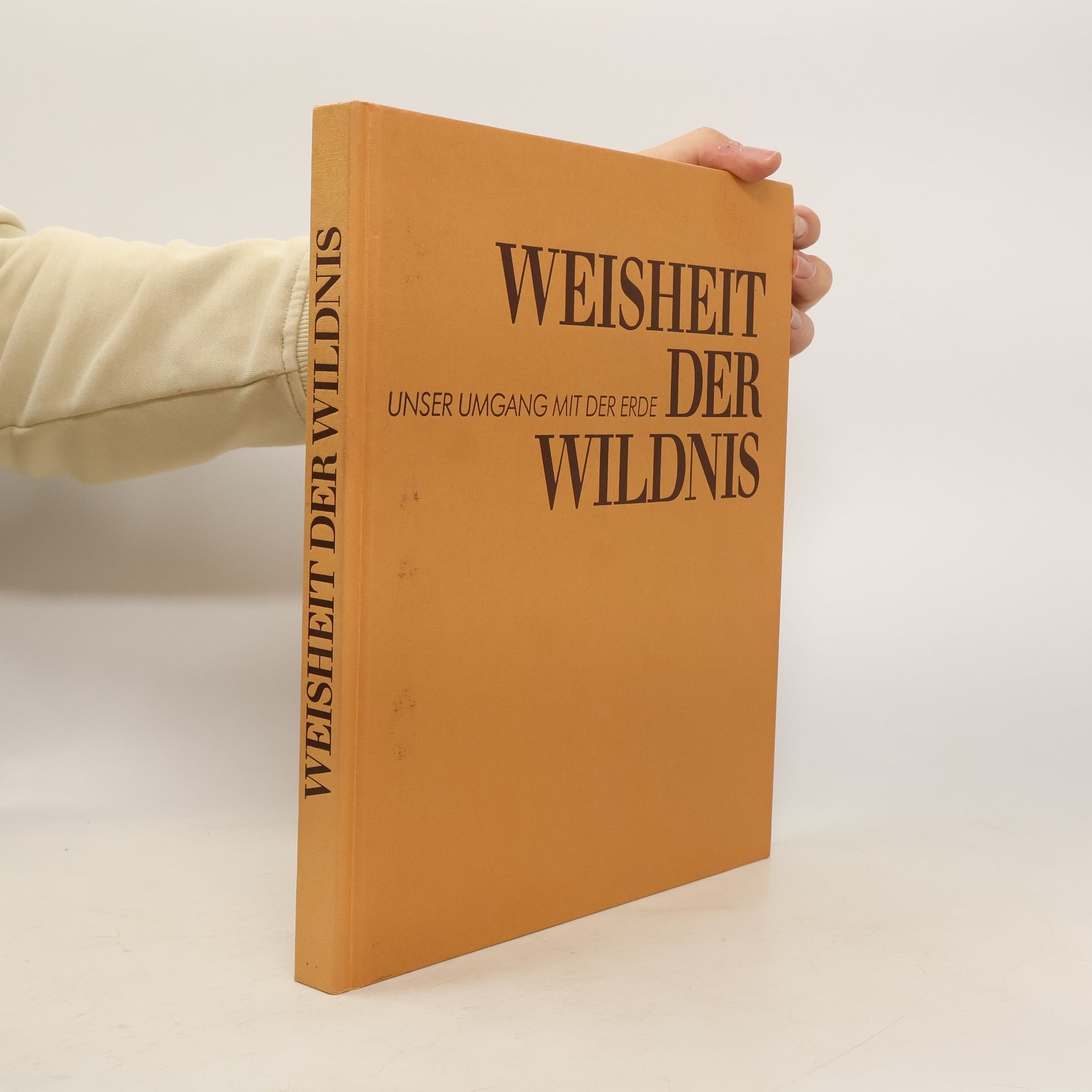 Kolektív autorov Weisheit der Wildnis. Unser umgang mit der Erde