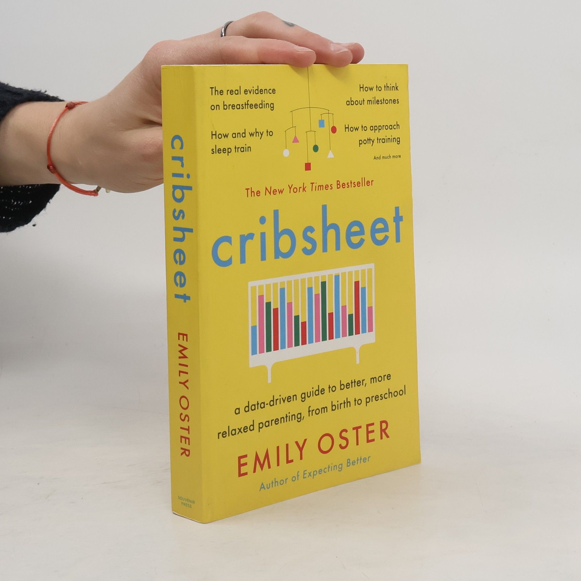 Emily Oster Cribsheet: A Data-Driven Guide to Better, More Relaxed Parenting, from Birth to Preschool