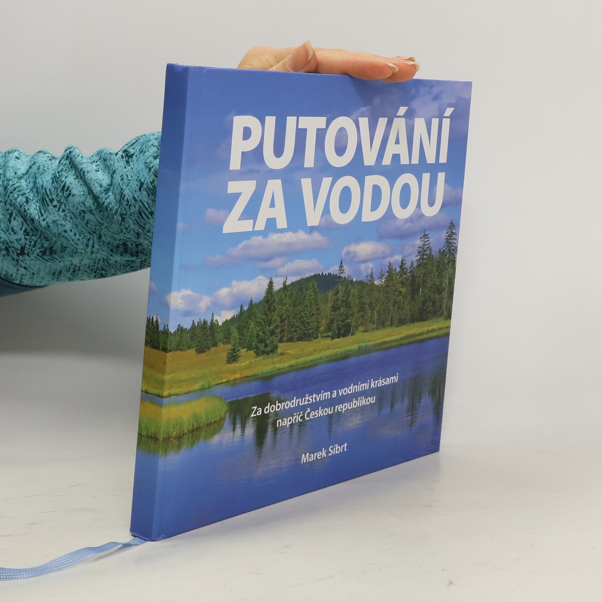 Marek Síbrt Putování za vodou : za dobrodružstvím a vodními krásami napříč Českou republikou