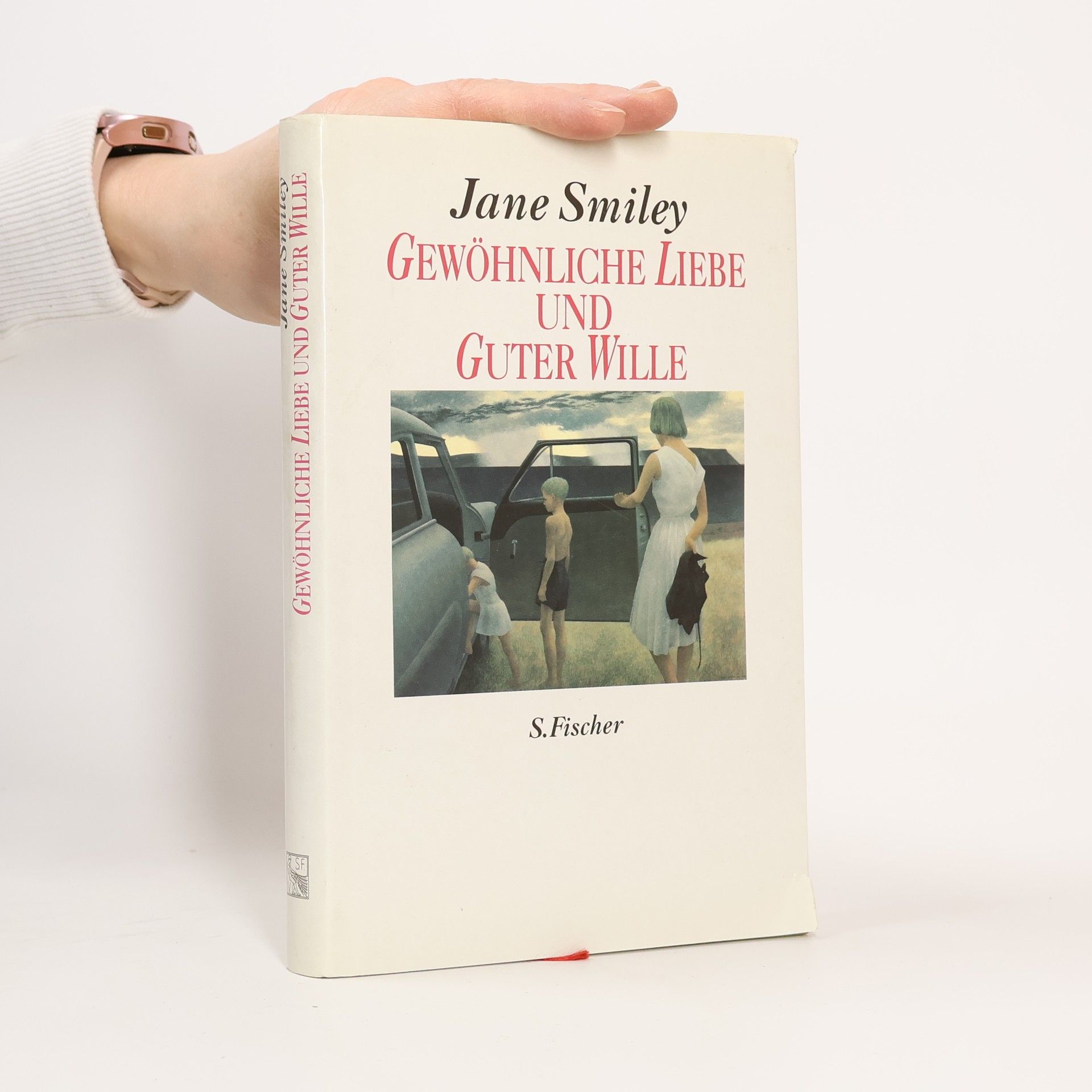 Jane Smiley Gewöhnliche Liebe und Guter Wille