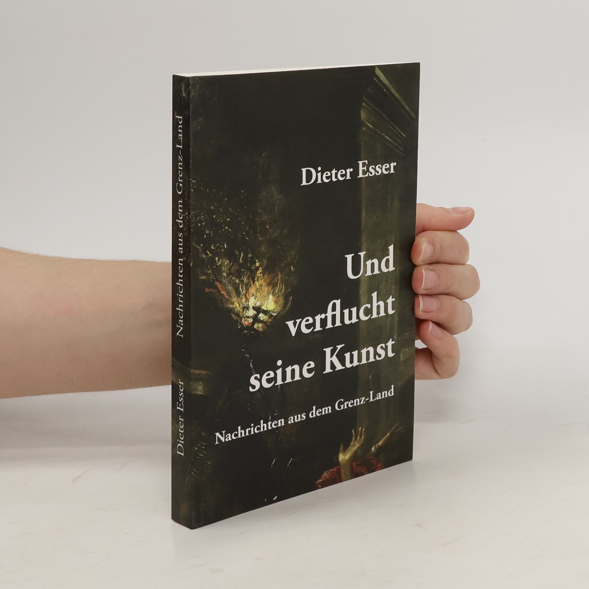 Dieter Esser Und verflucht seine Kunst