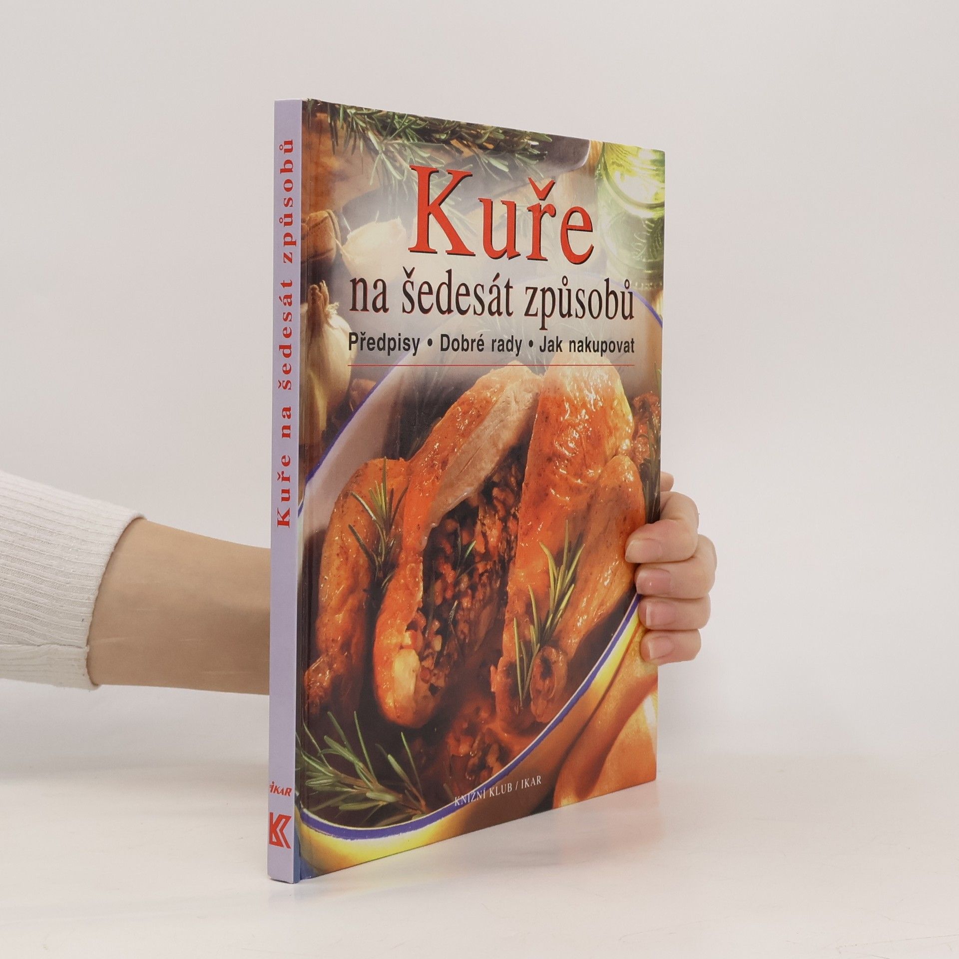 Eugen Stumpf Kuře na šedesát způsobů : předpisy, dobré rady, jak nakupovat