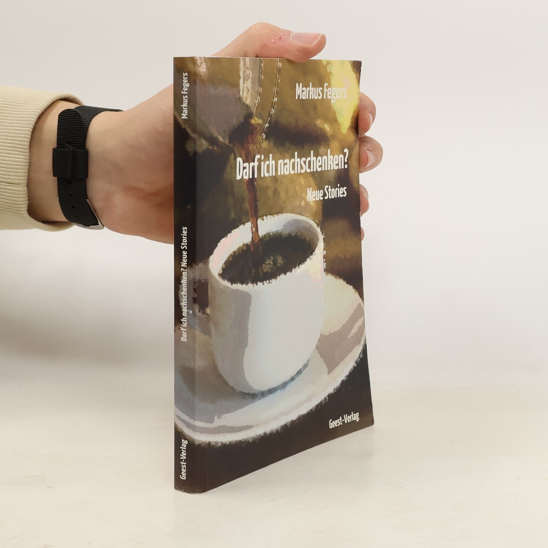 Markus Fegers Darf ich nachschenken?