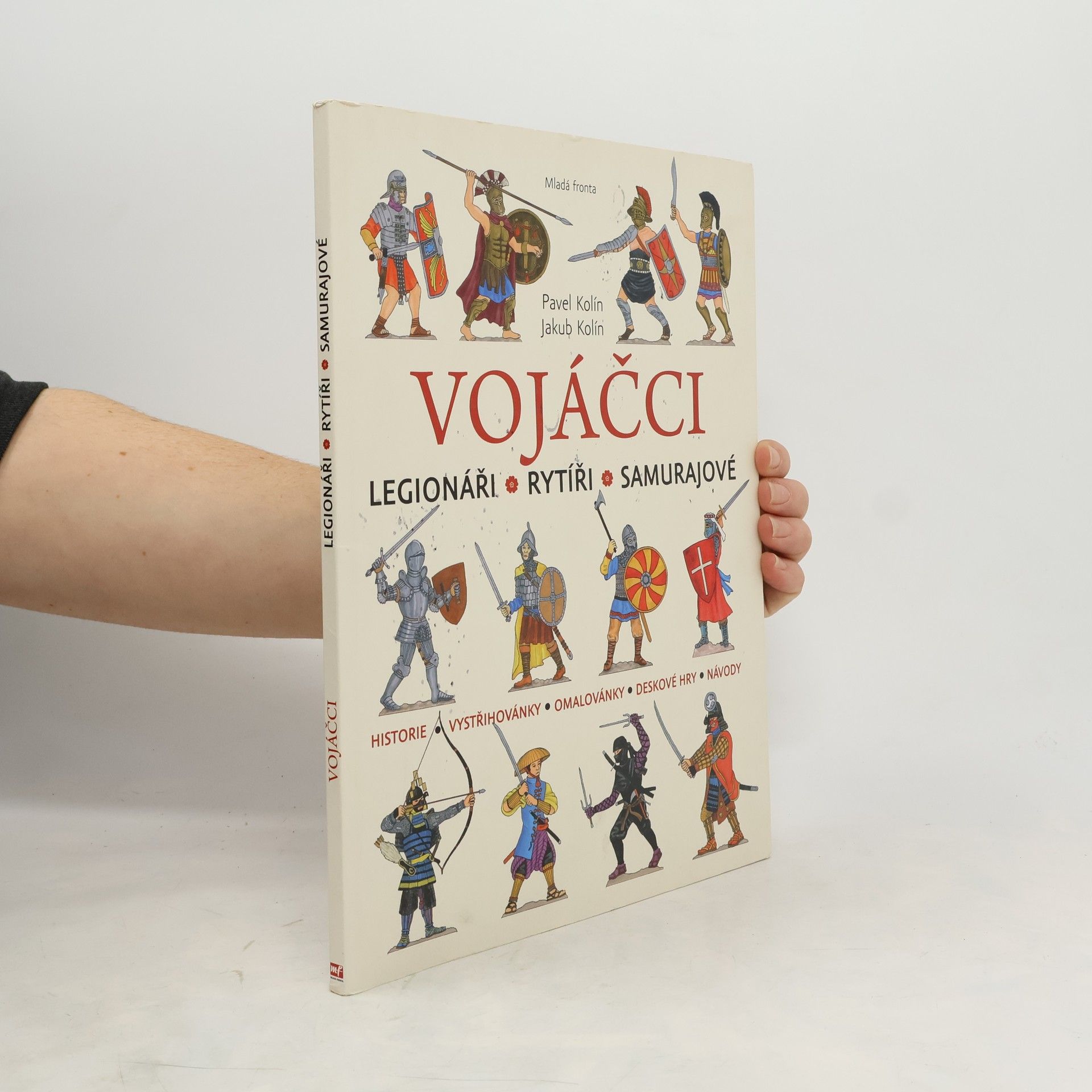 Pavel Kolín Vojáčci: Legionáři, rytíři, samurajové