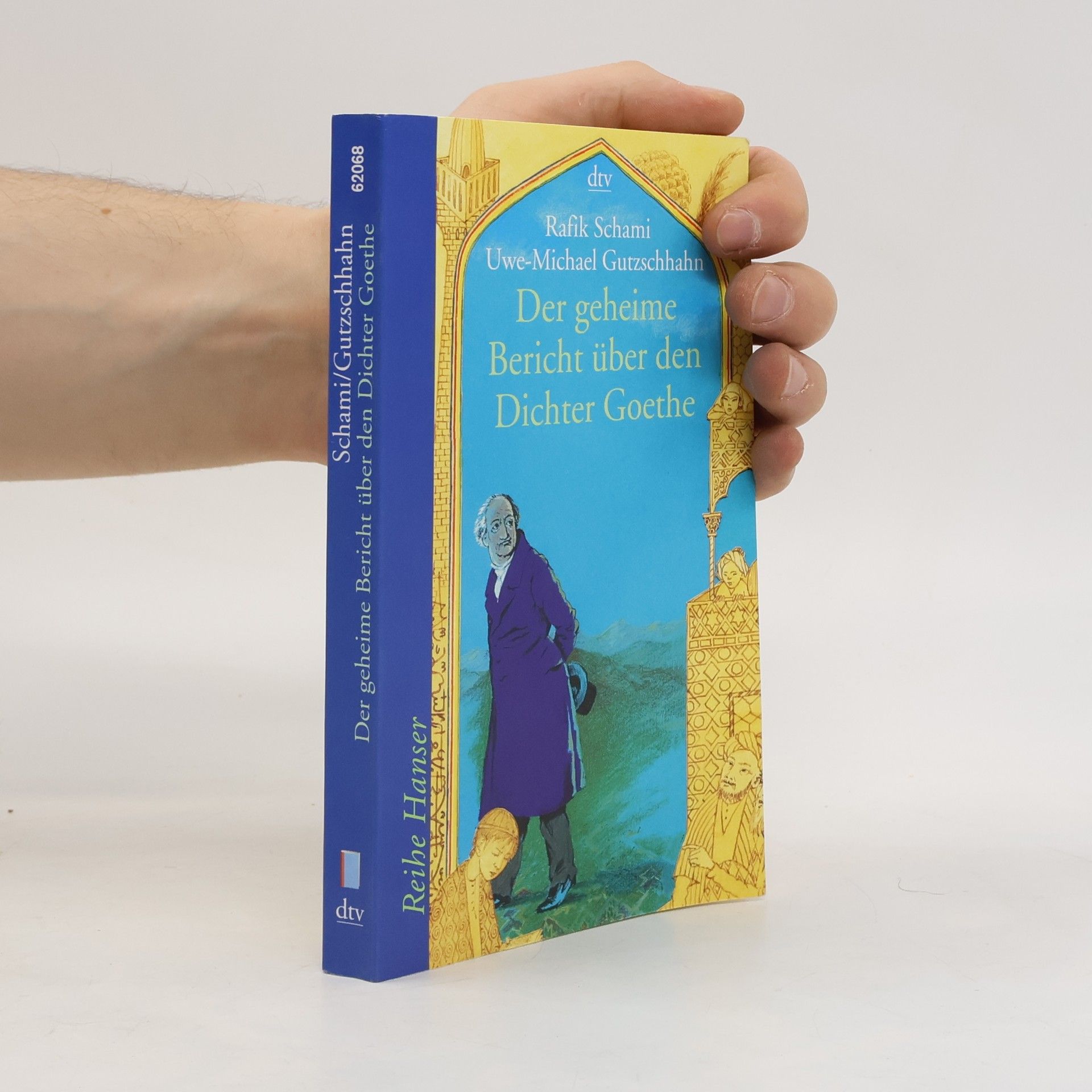 Rafik Schami Der geheime Bericht über den Dichter Goethe, der eine Prüfung auf einer arabischen Insel bestand