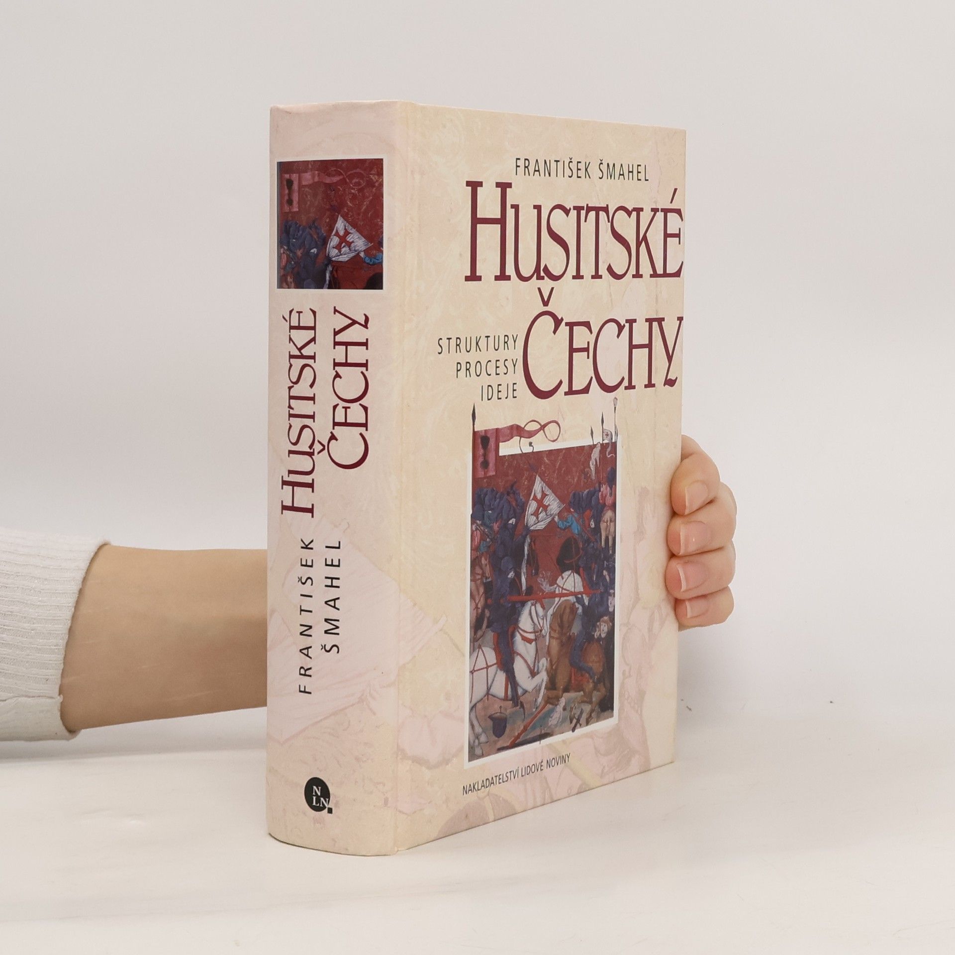 František Šmahel Husitské Čechy. Struktury, procesy, ideje