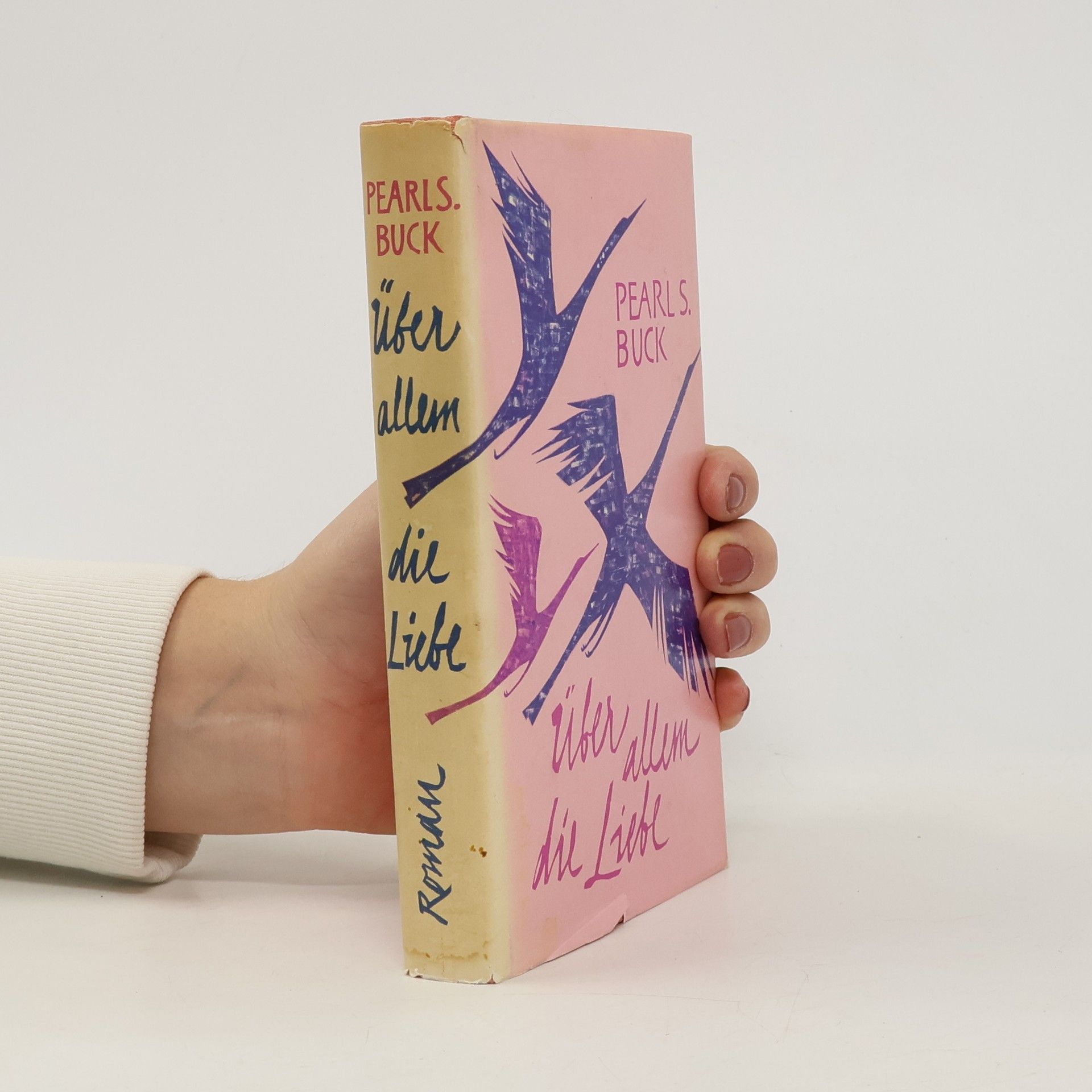 Pearl S. Buck Über allem die Liebe