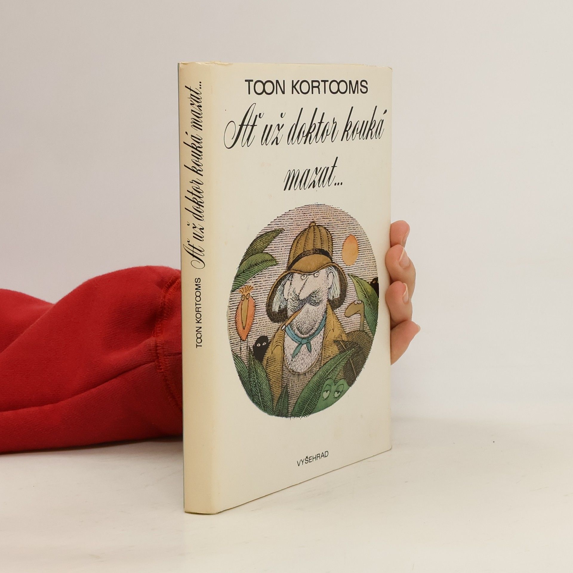 Toon Kortooms Ať už doktor kouká mazat...