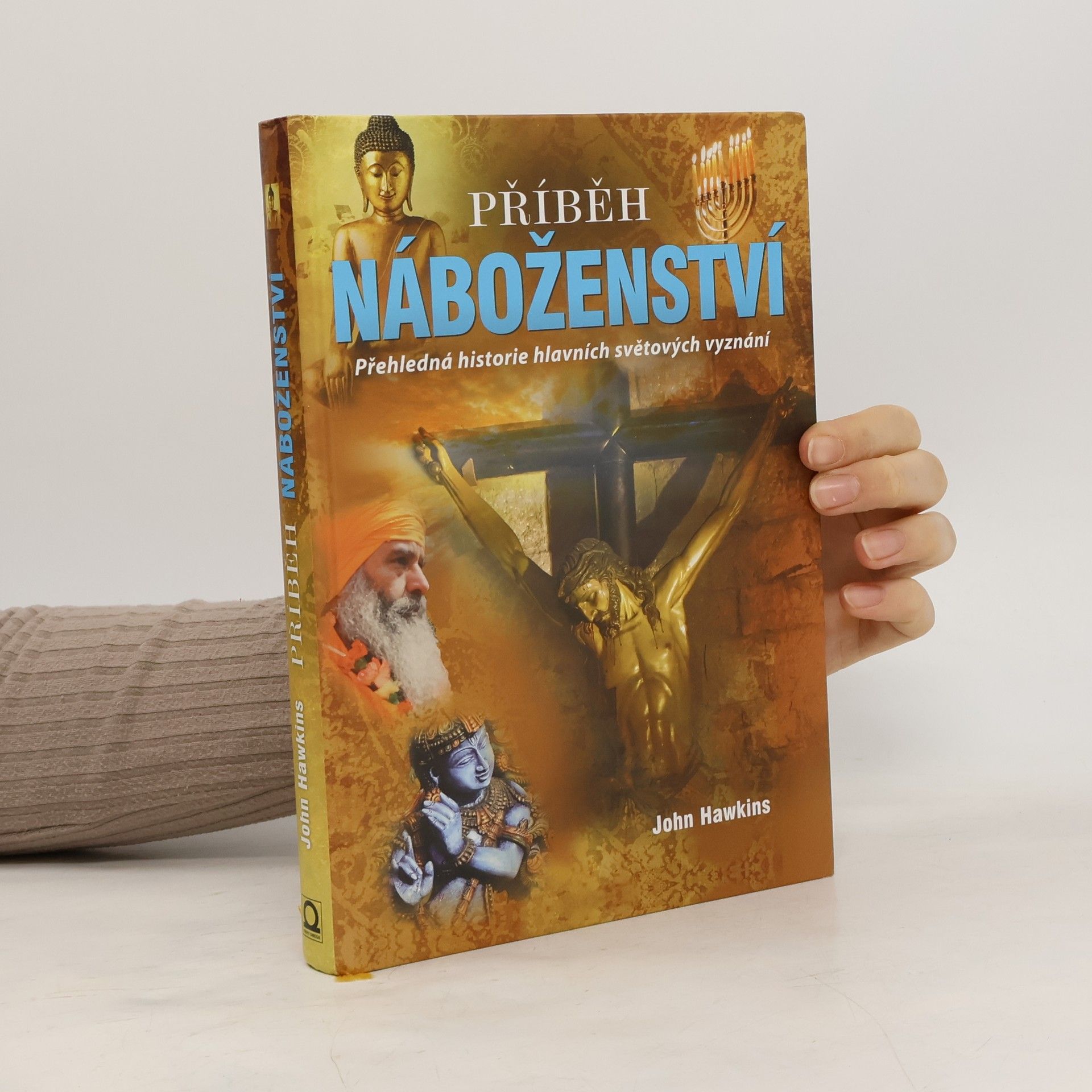 John Hawkins Příběh náboženství : přehledná historie hlavních světových vyznání