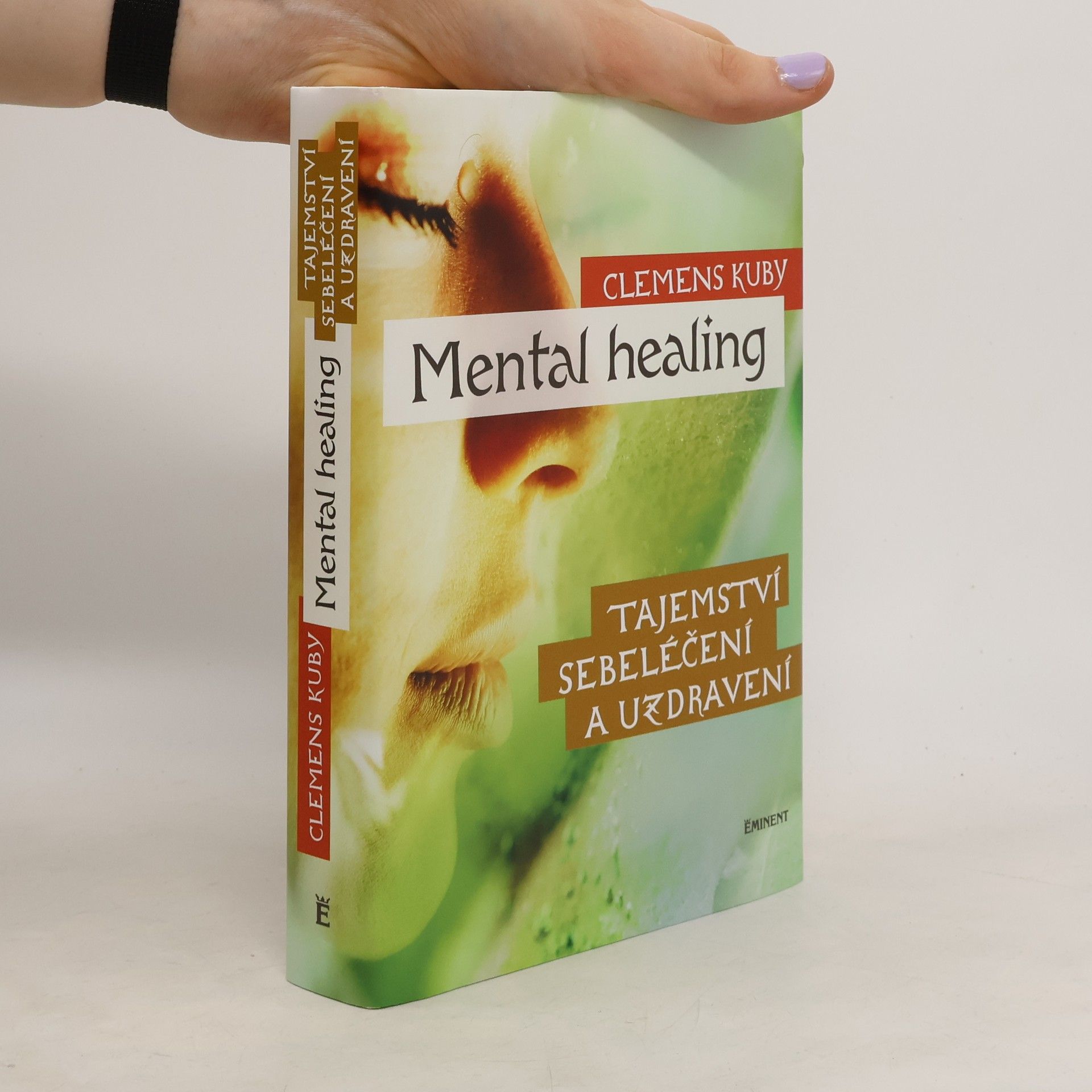 Mental healing: Tajemství sebeléčení a uzdravení