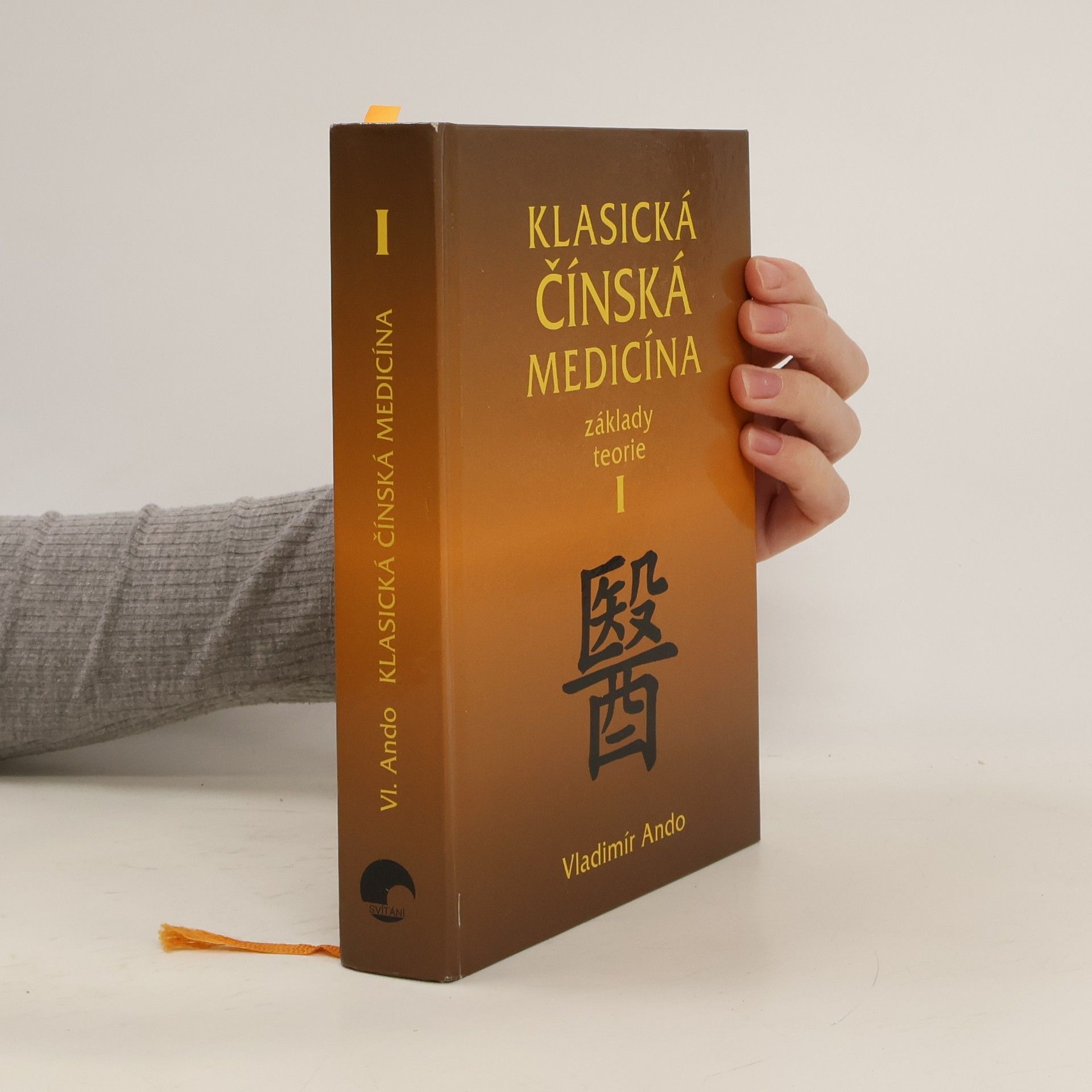 Vladimír Ando Klasická čínská medicína - Základy teorie I.