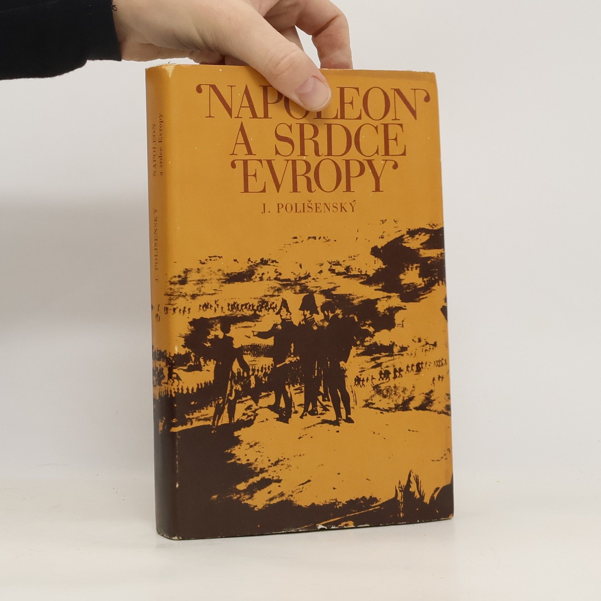 Jiří Polišenský Napoleon a srdce Evropy