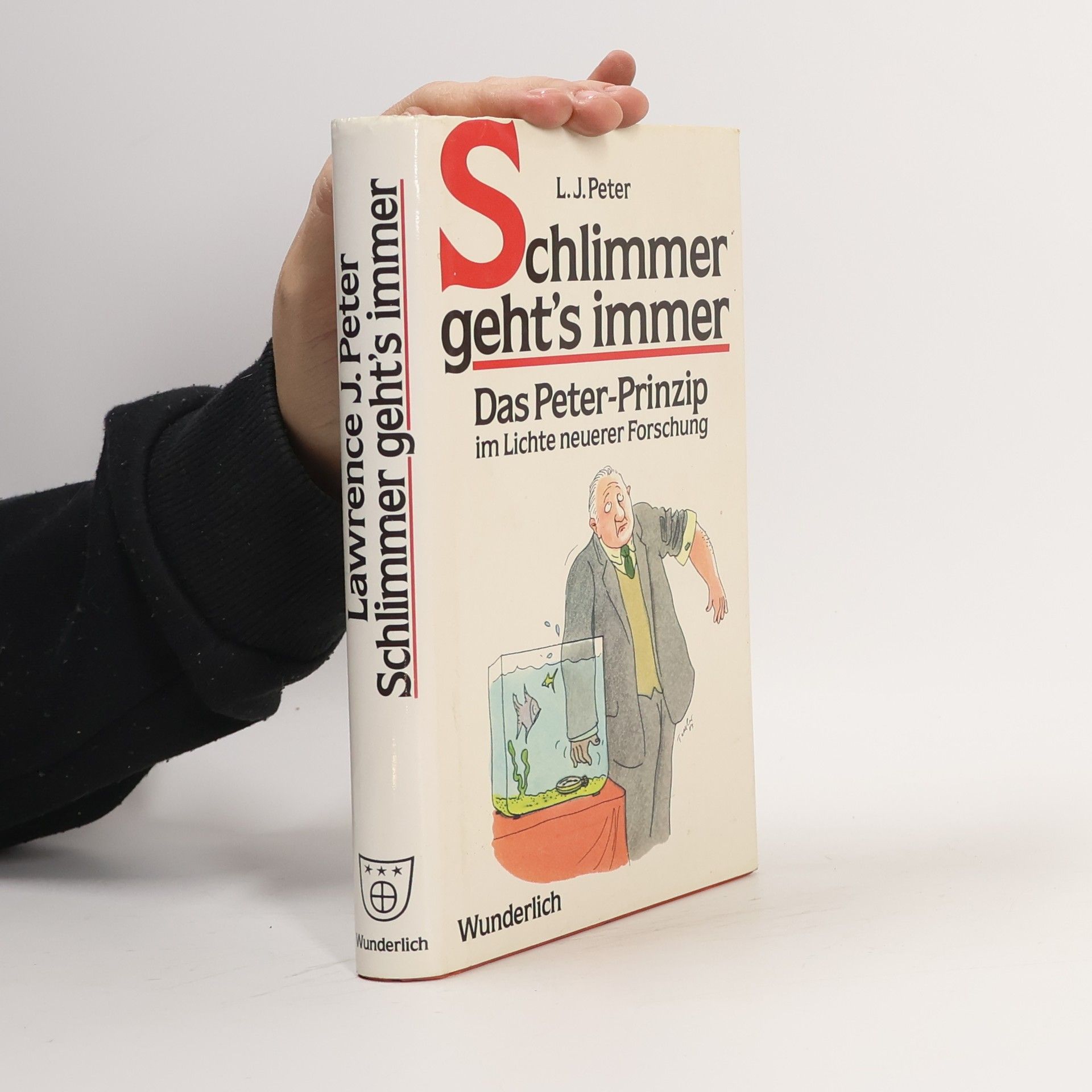 Laurence J. Peter Schlimmer geht's immer