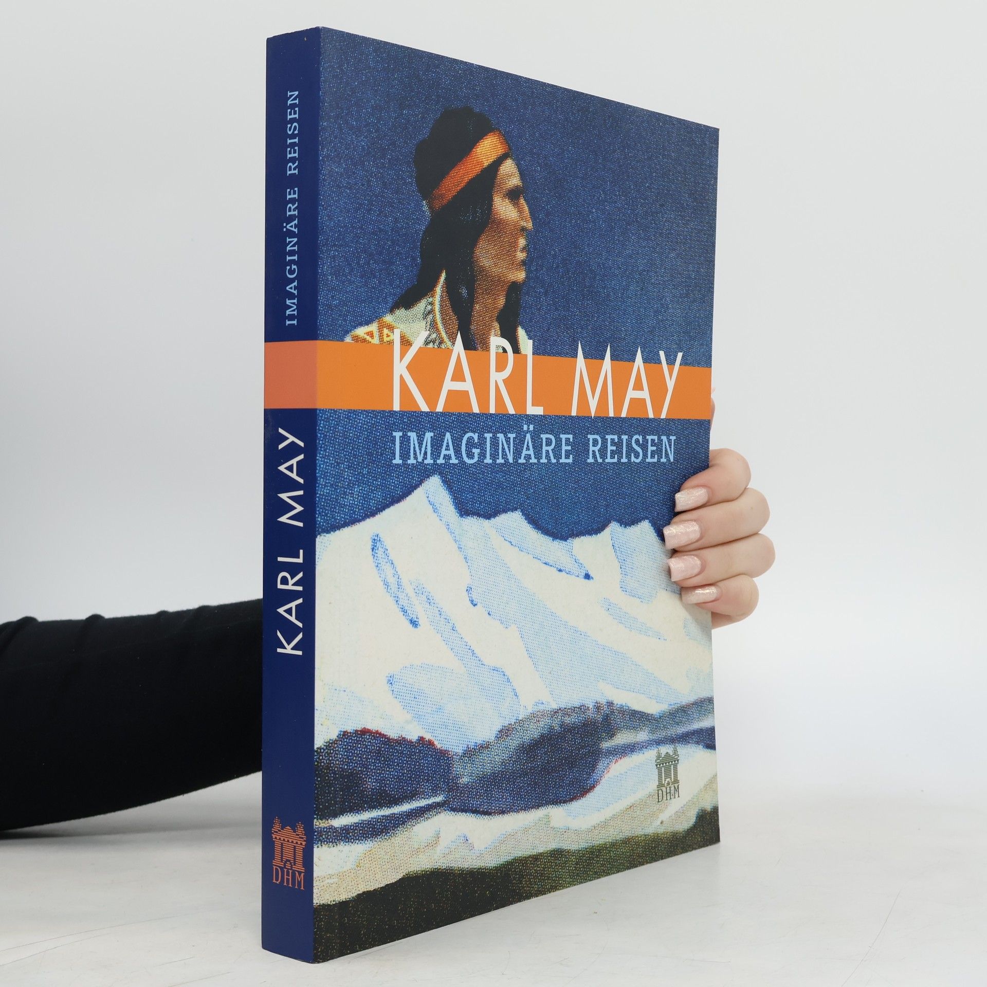 Bettina Altendorf Karl May. Imaginäre Reise