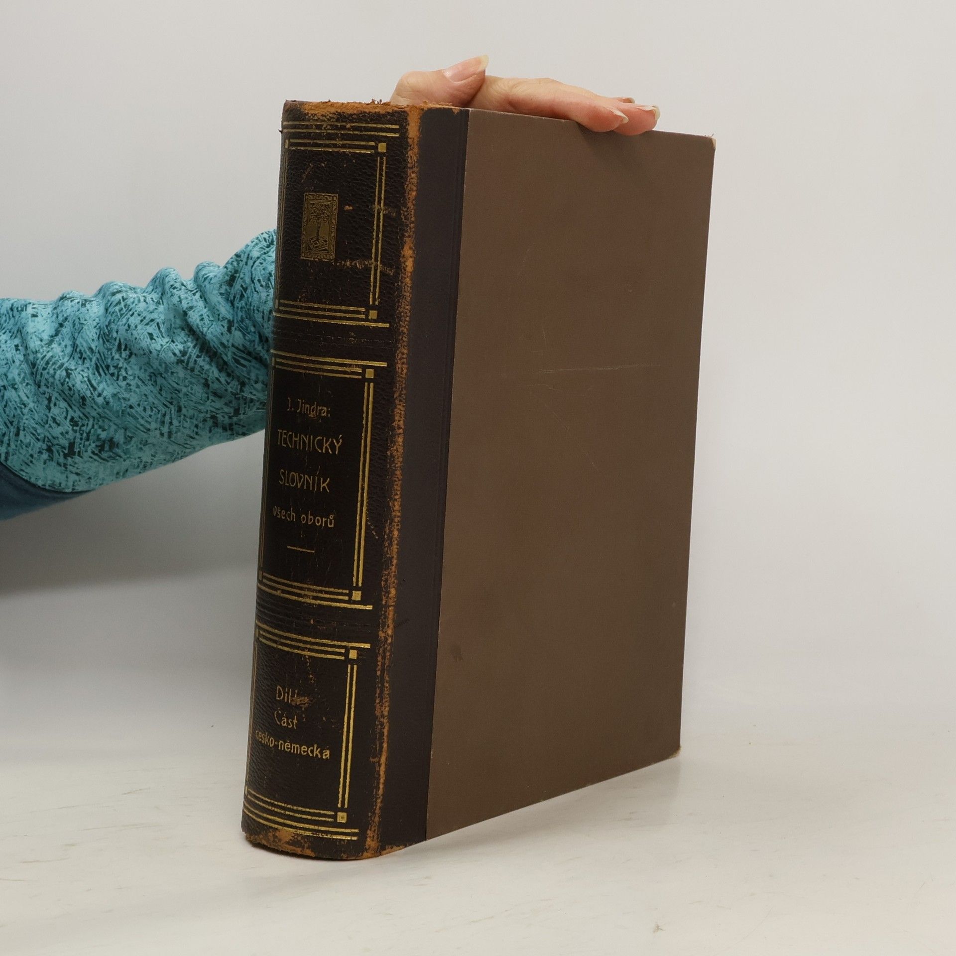 Jan Jindra Česko-německý a německo-český technický slovník všech oborů. Díl I. část česko-německá