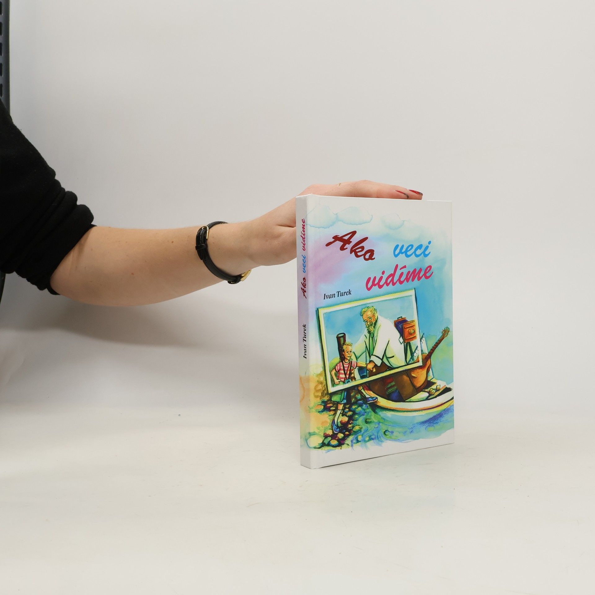 Ivan Turek Ako veci vidíme
