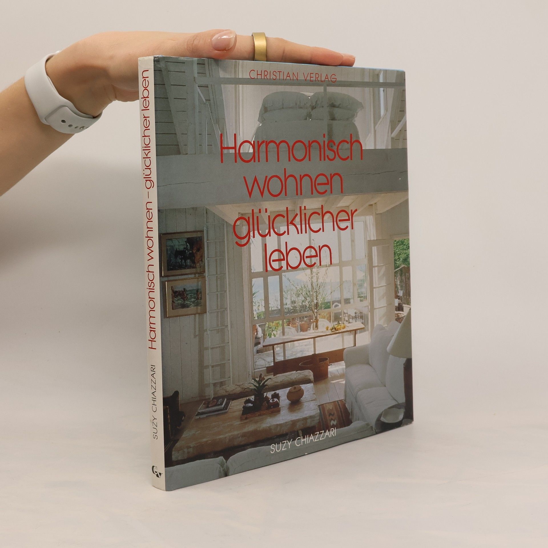 Suzy Chiazzari Harmonisch wohnen - glücklicher leben