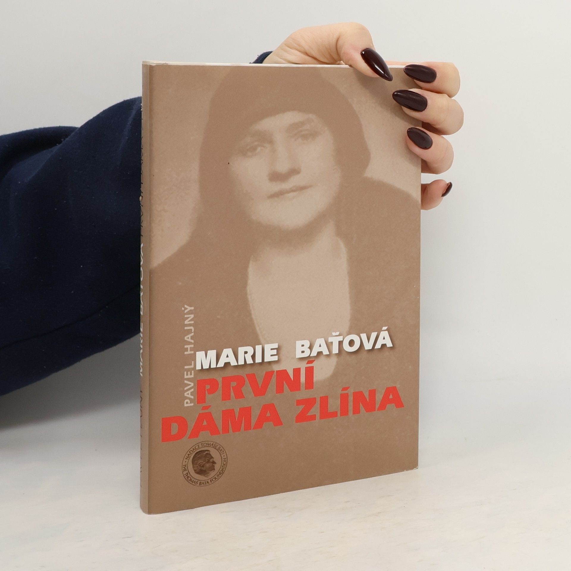 Pavel Hajný Marie Baťová. První dáma Zlína