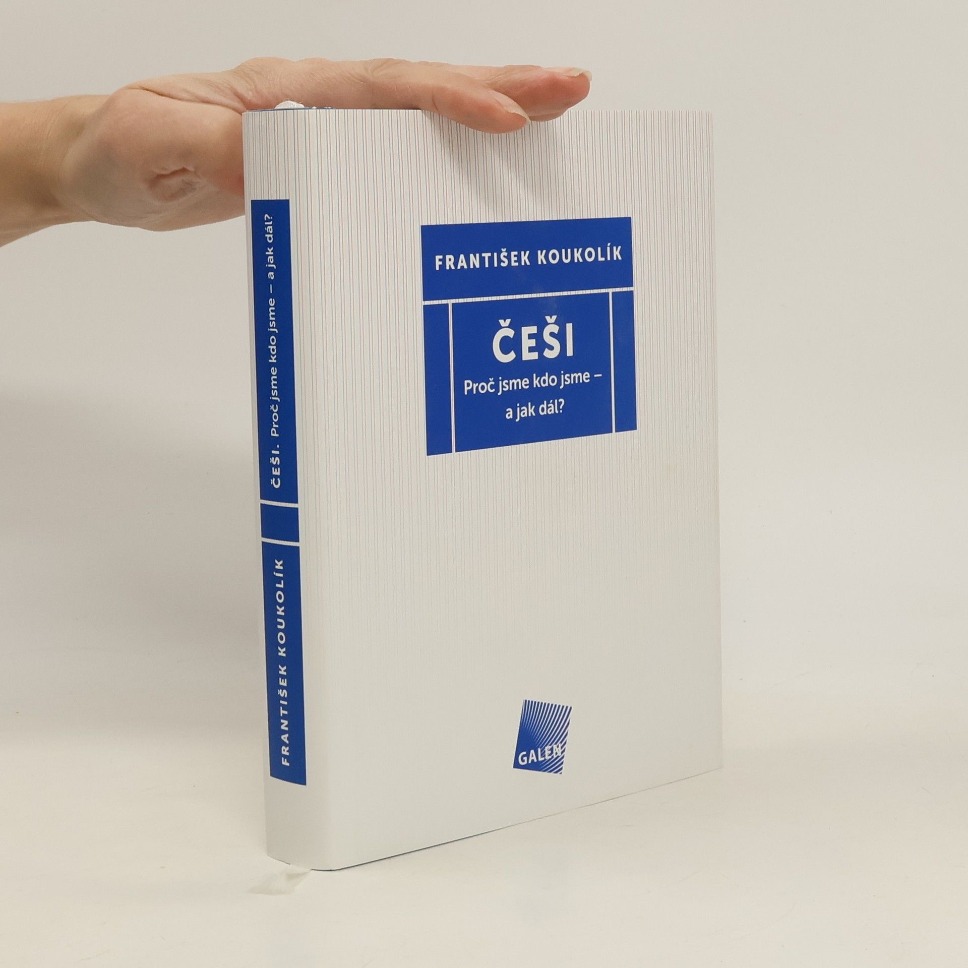 František Koukolík Češi : proč jsme kdo jsme - a jak dál?