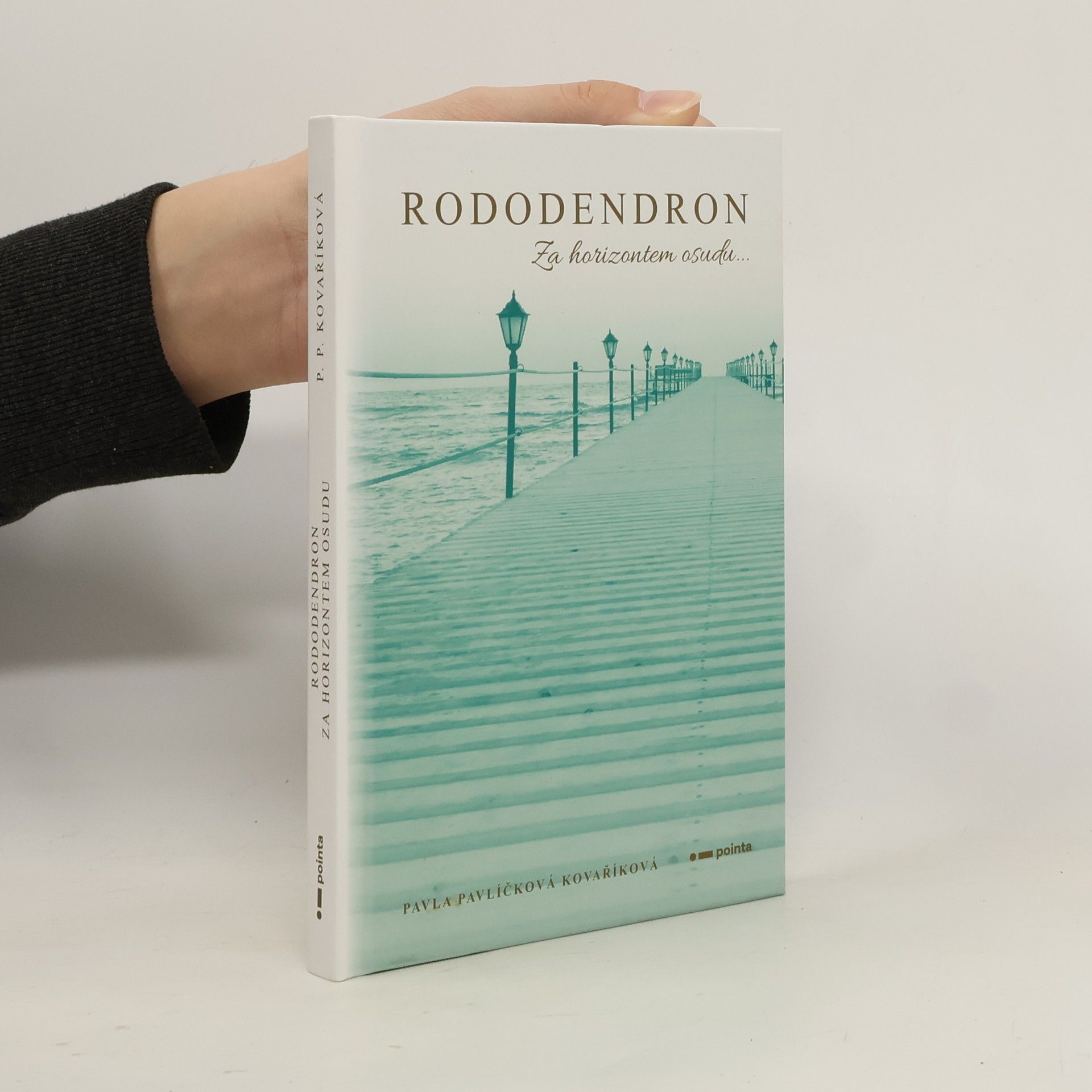 Pavla Pavlíčková Kovaříková Rododendron: Za horizontem osudu