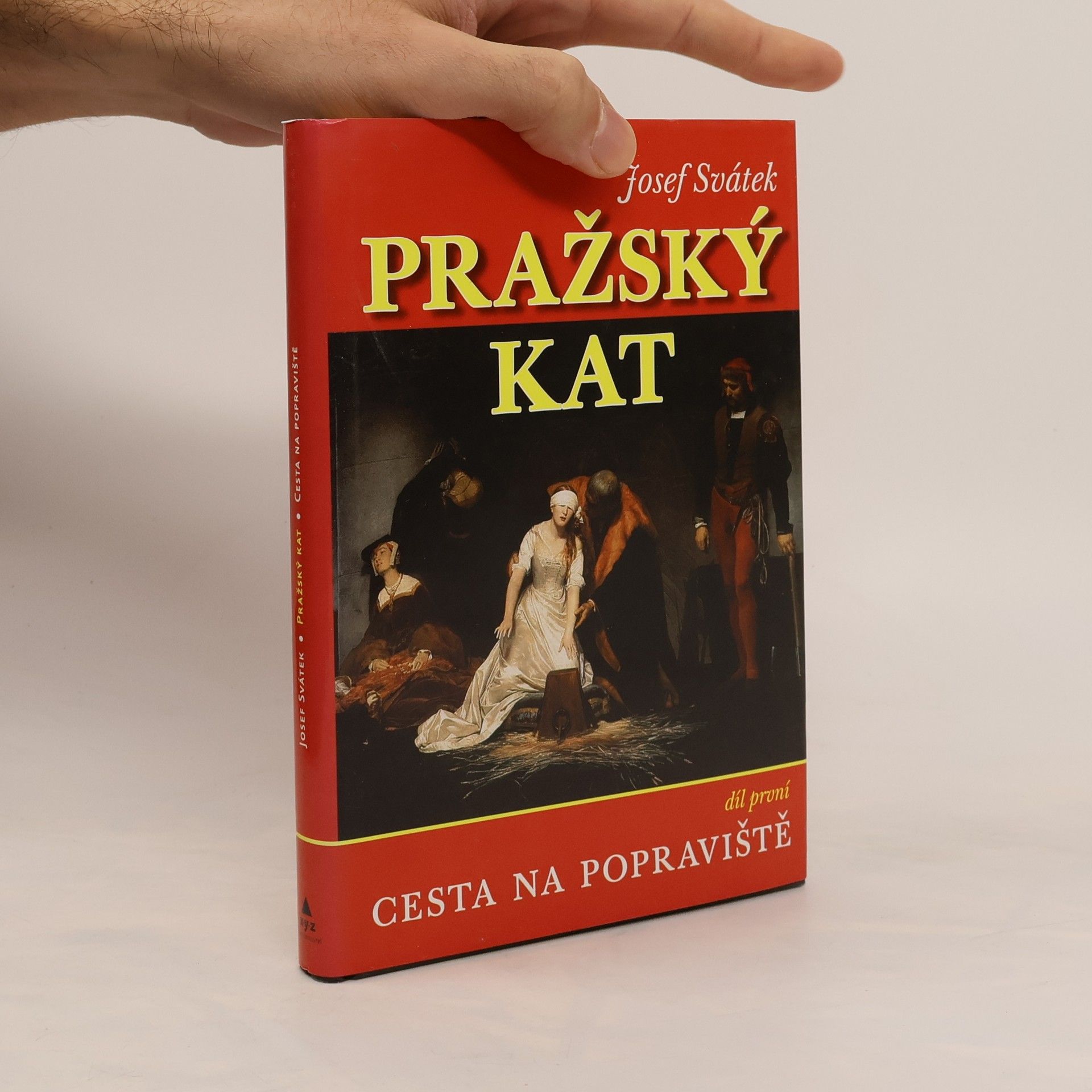 Josef Svátek Pražský kat. Díl první. Cesta na popraviště