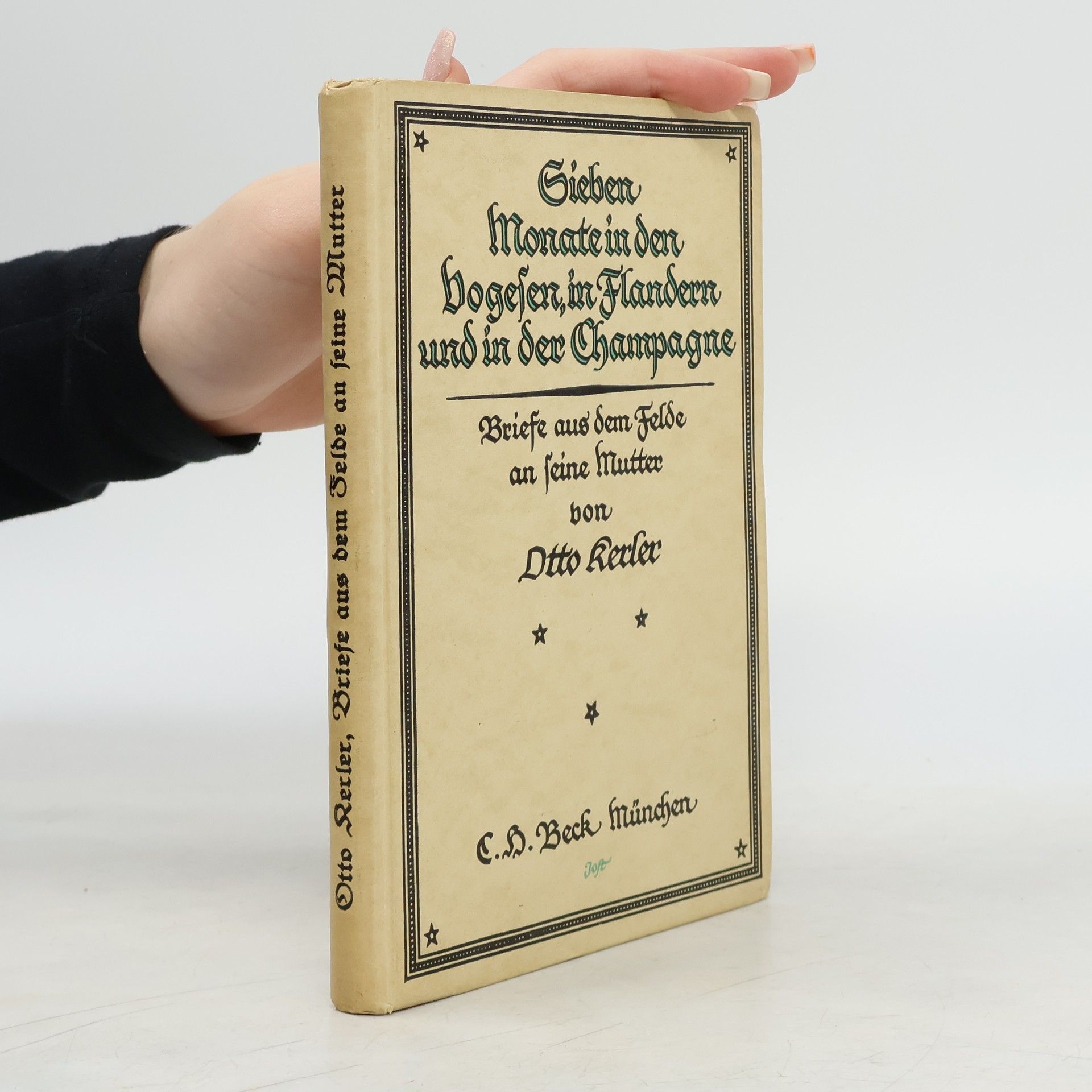 Otto Kerler Sieben Monate in den Vogesen, in Flandern und in der Champagne