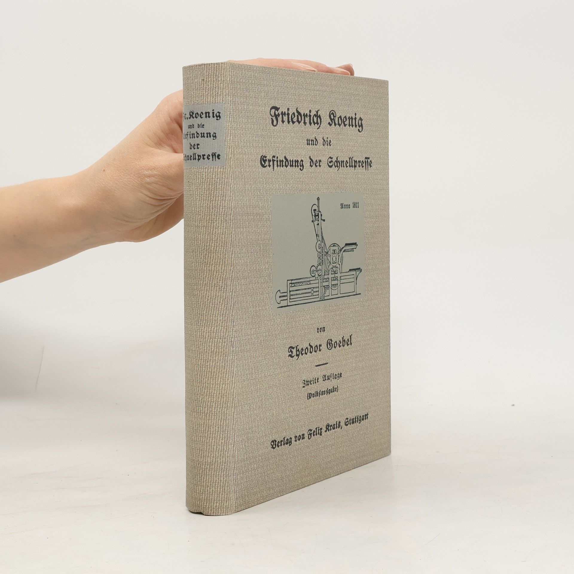 Hans Theodor Goebel Friedrich Koenig und die Erfindung der Schnellpresse