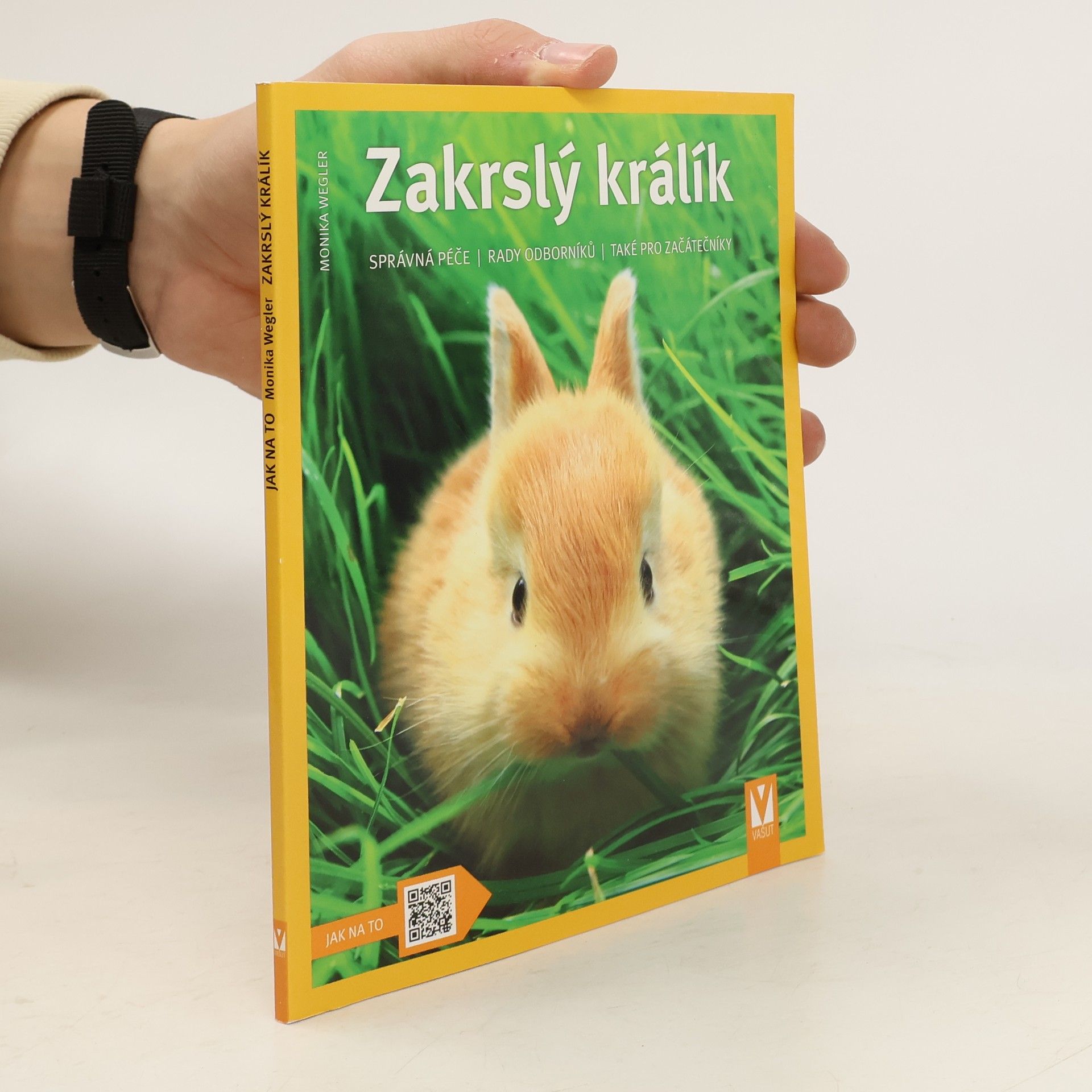 Monika Wegler Zakrslý králík : jak o něj správně pečovat a porozumět mu : odborné rady pro správný chov